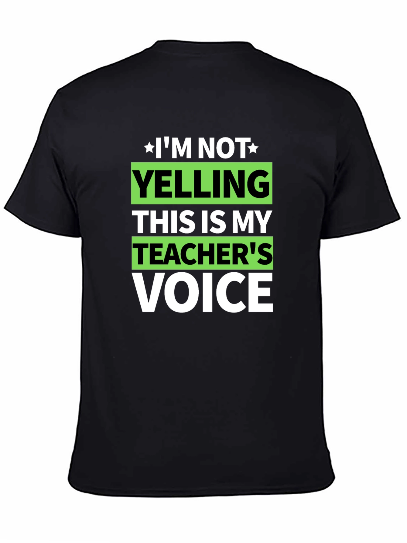 Im Not Yelling Teachers Voice Funny T-Shirt