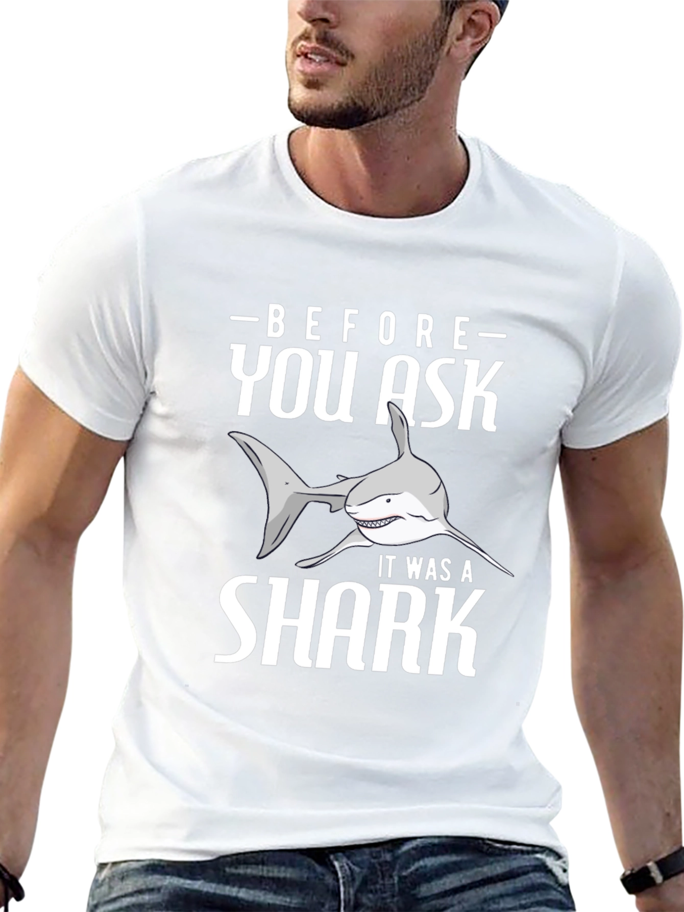 Before You Ask It Was A Shark T-Shirt