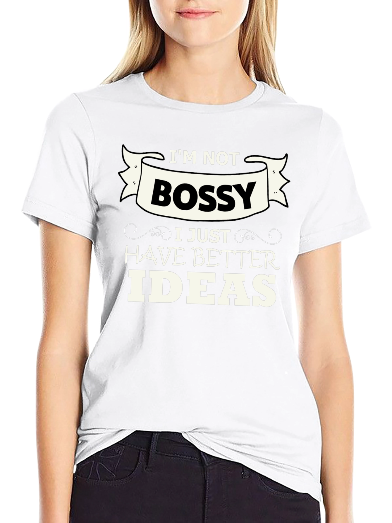 Funny Im Not Bossy Graphic Tee - Great Gift!