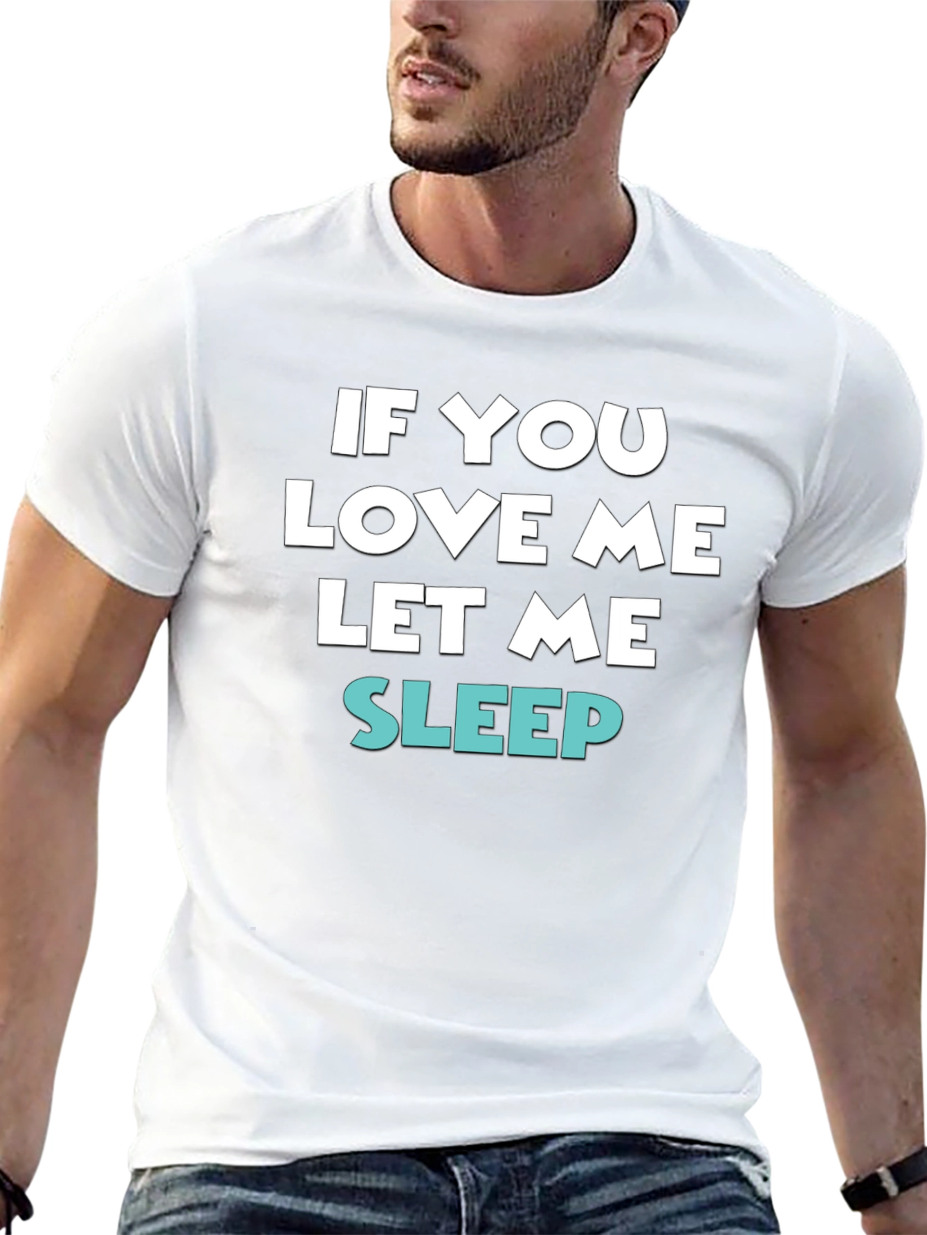 If You Love Me Let Me Sleep Tee