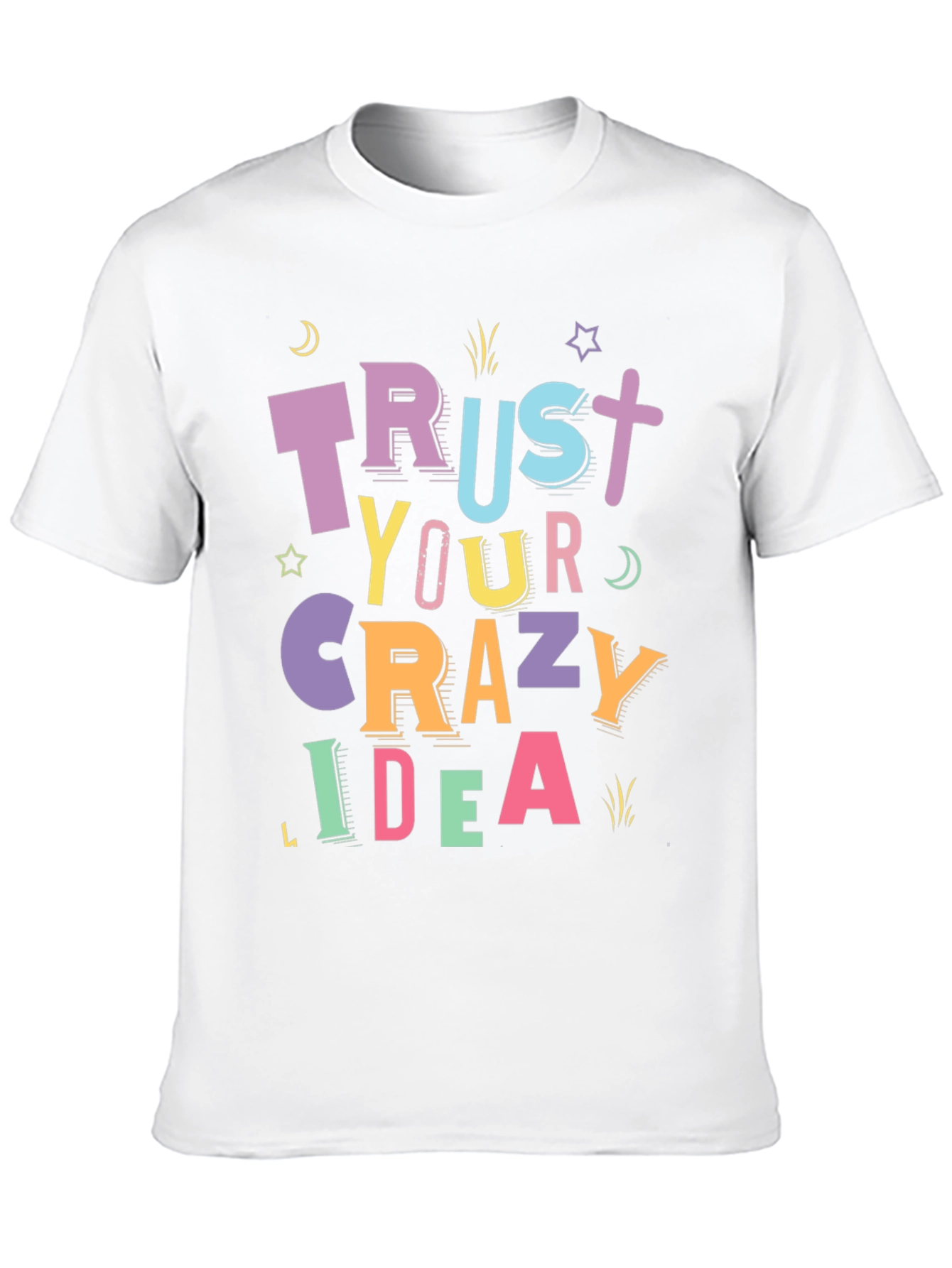 Trust Your Crazy Idea Graphic Tee