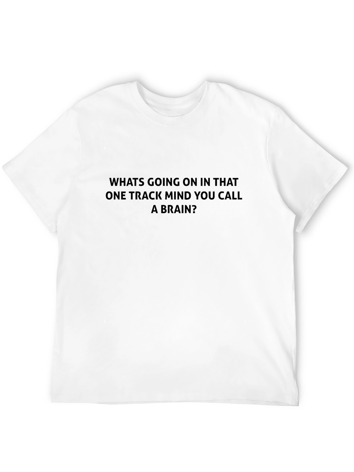 One Track Mind T-Shirt - Funny Sarcastic Tee
