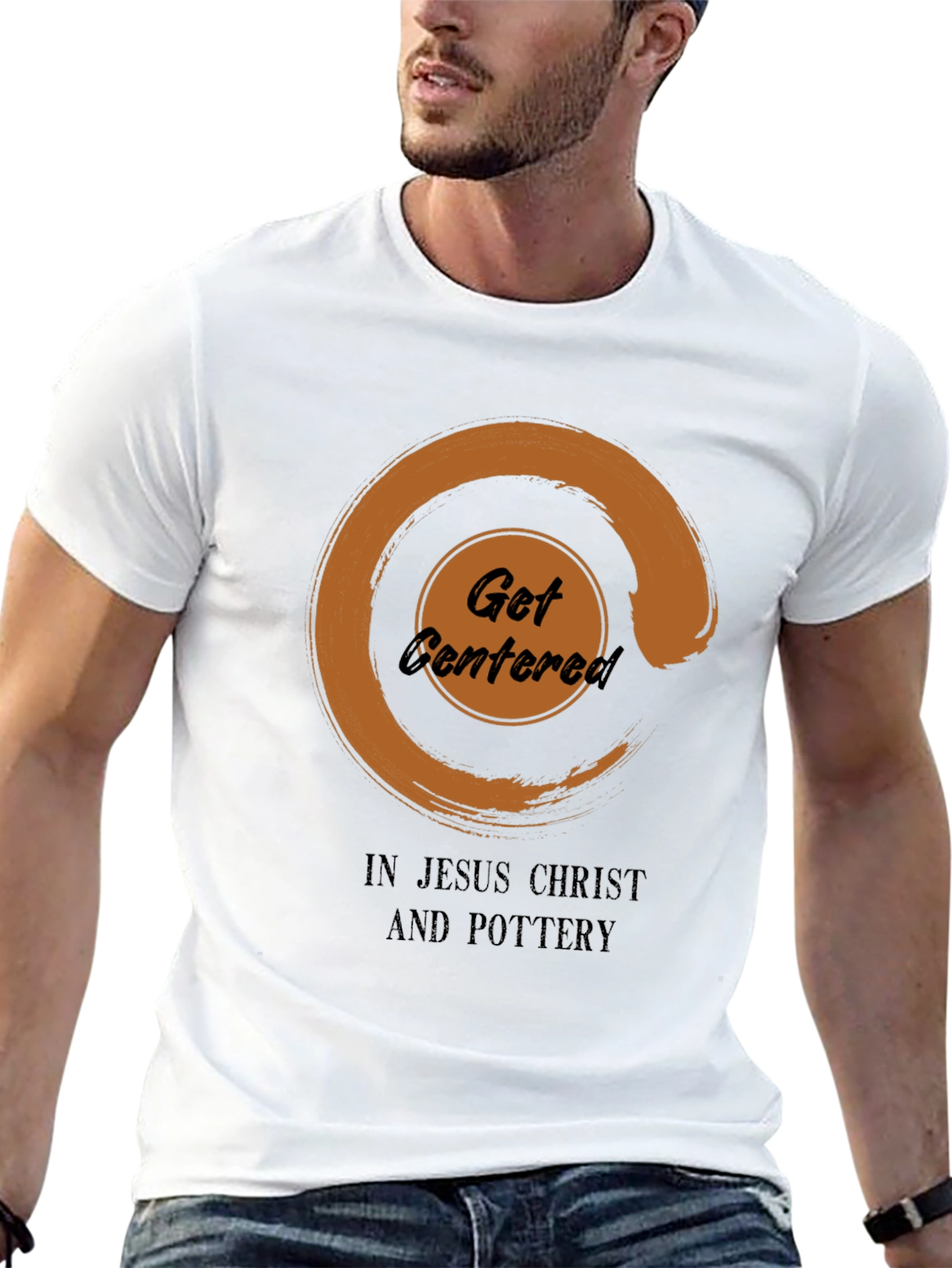 Get Centered In Jesus Christ And Pottery T-Shirt
