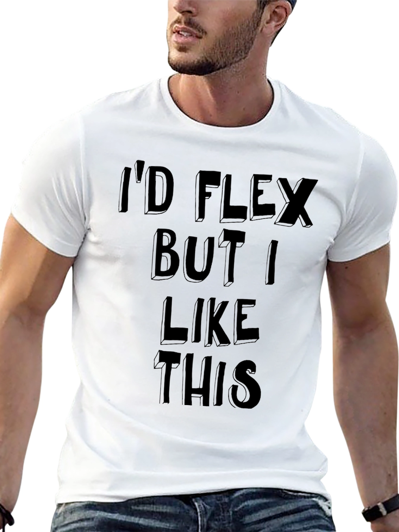 Id Flex But I Like This Graphic Tee