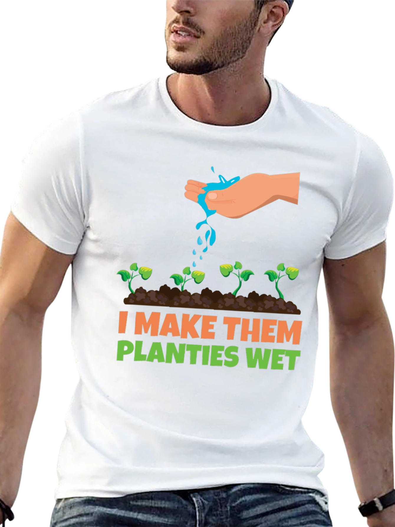 I Make Them Planties Wet Graphic Tee