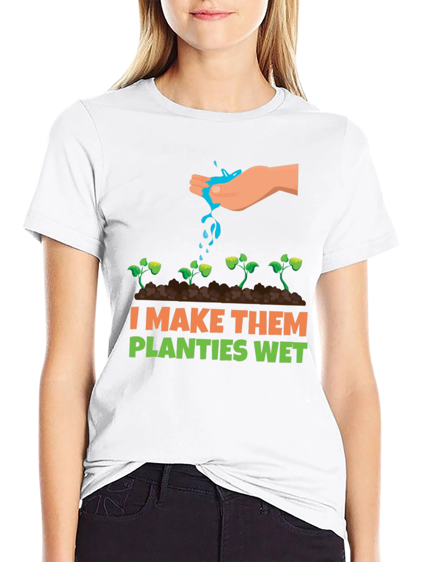 I Make Them Planties Wet Graphic Tee