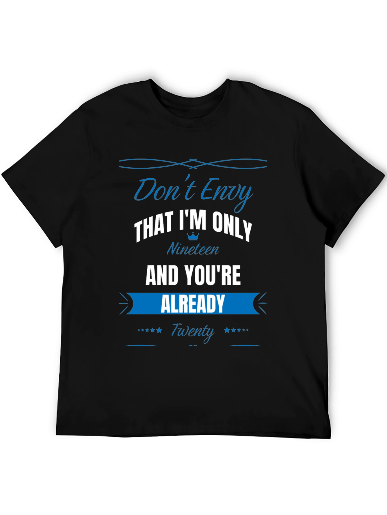 Dont Envy Nineteen T-Shirt
