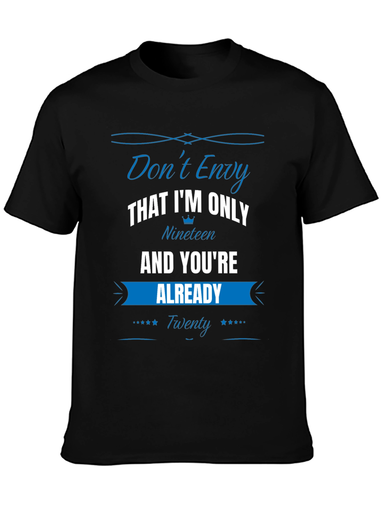 Dont Envy Nineteen T-Shirt