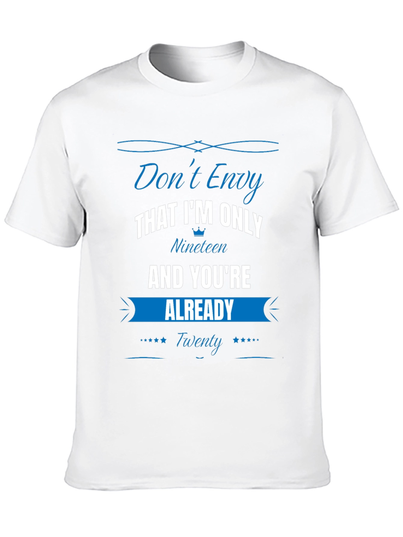 Dont Envy Nineteen T-Shirt