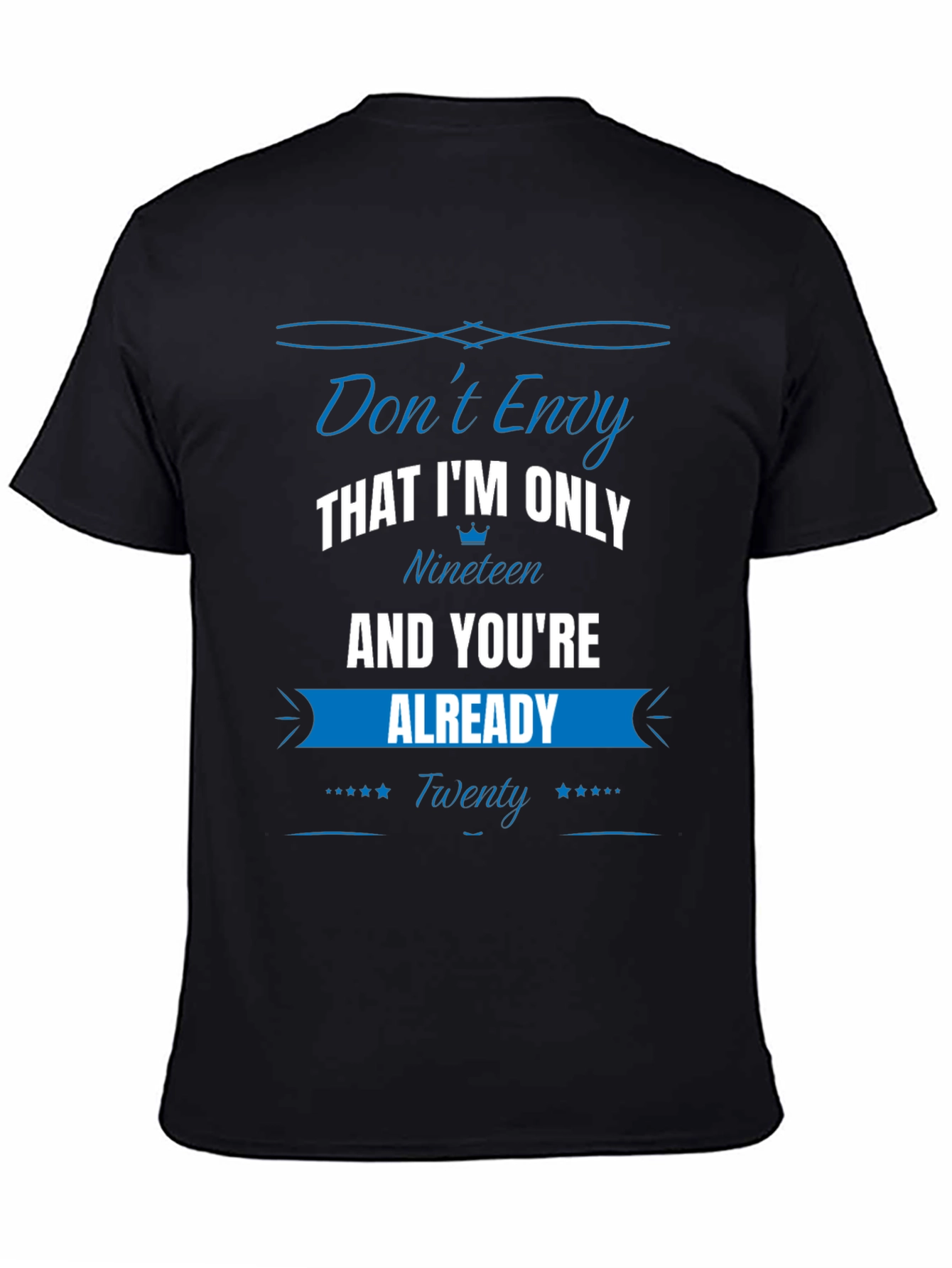 Dont Envy Nineteen T-Shirt