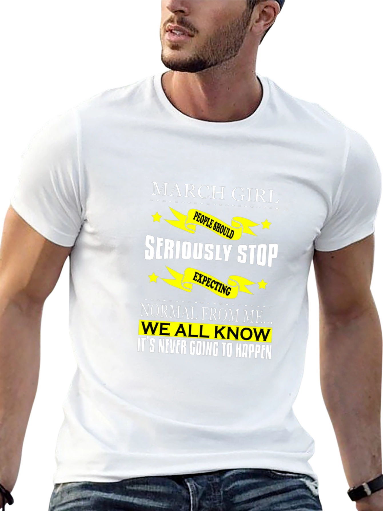 March Girl T-Shirt - Seriously Stop Expecting Normal