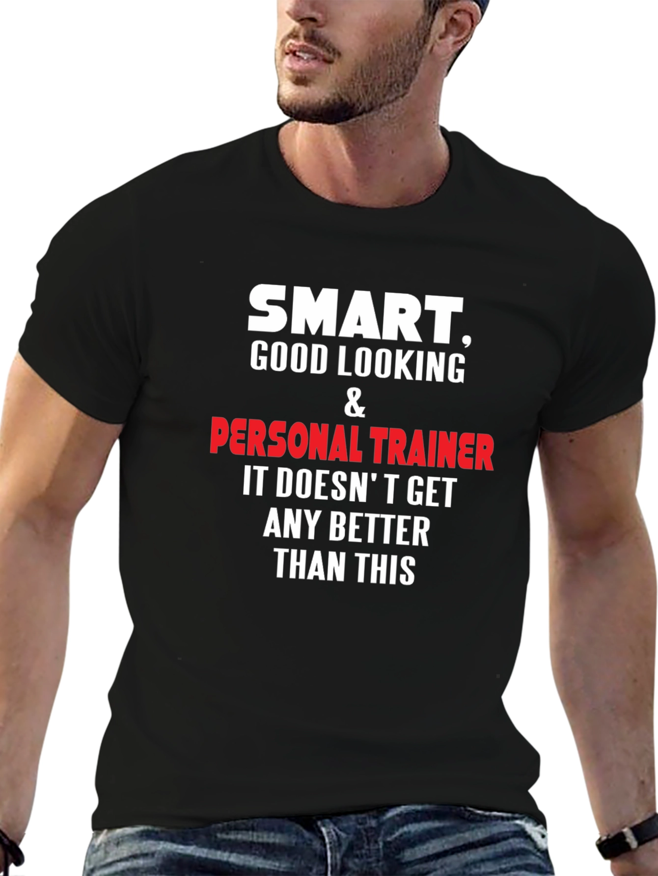 Smart Good Looking Personal Trainer T-Shirt