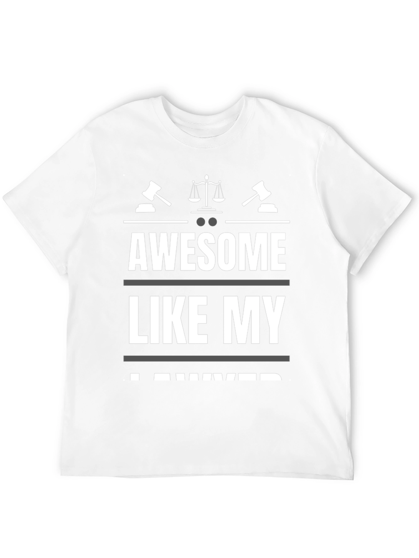 Awesome Like My Lawyer T-Shirt - Black Novelty Tee