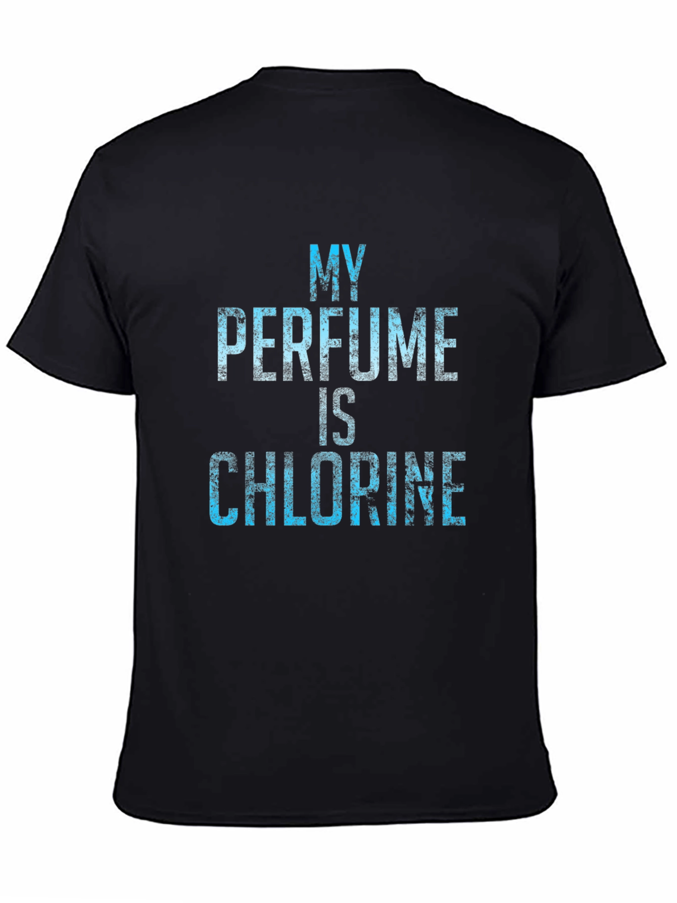 My Perfume is Chlorine T-Shirt - Swimmer Gift