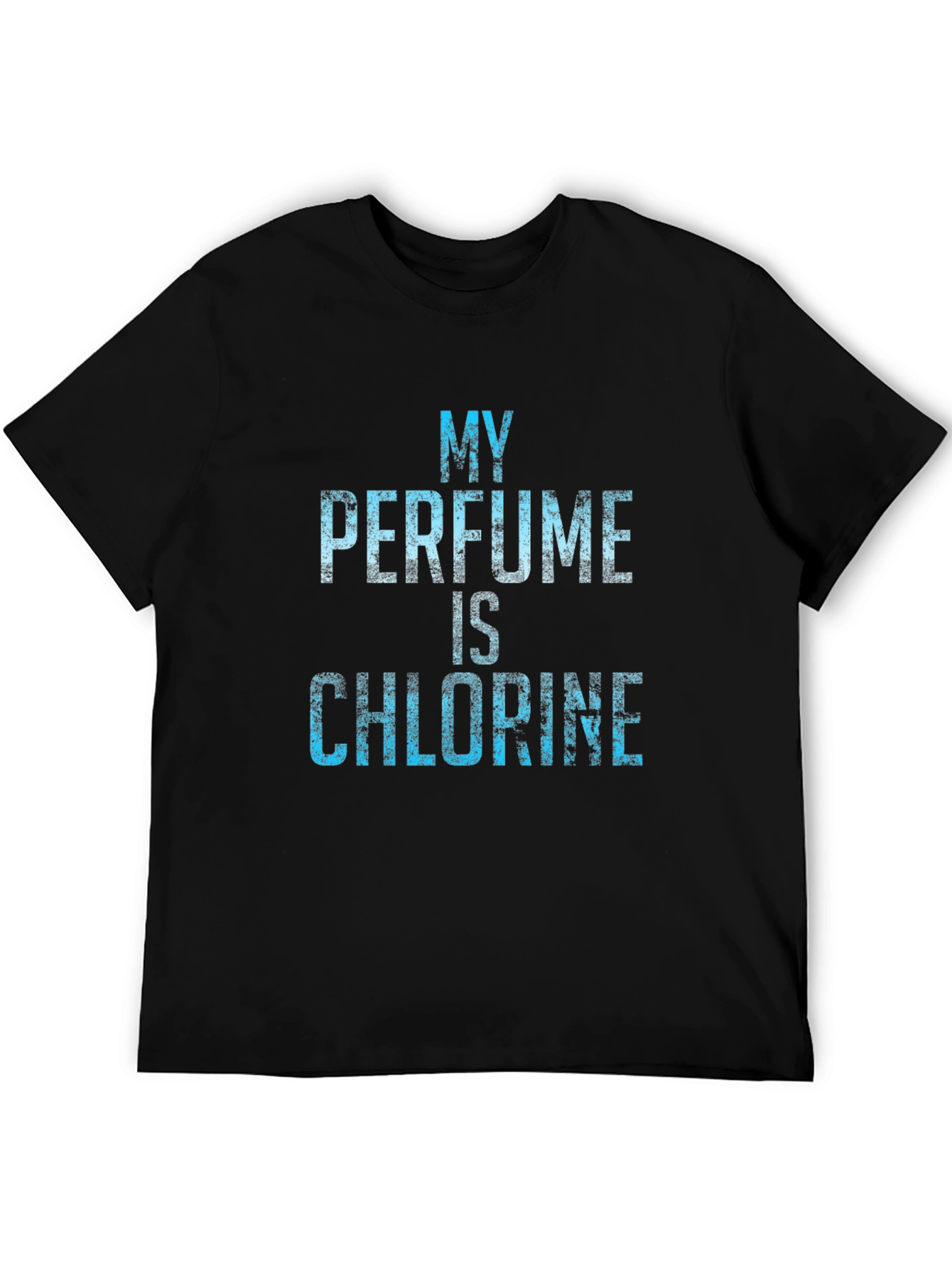 My Perfume is Chlorine T-Shirt - Swimmer Gift