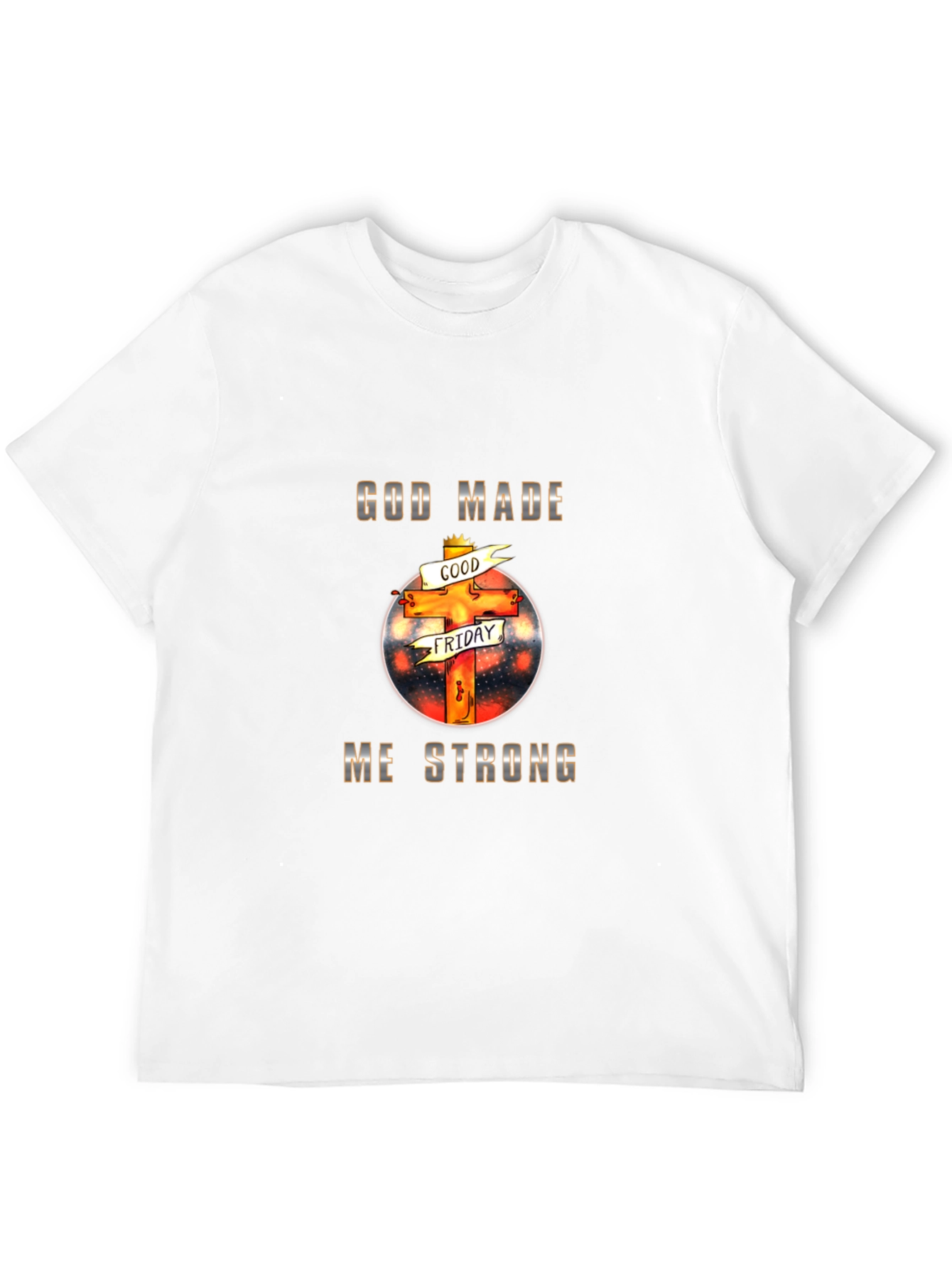 God Made Me Strong Christian T-Shirt