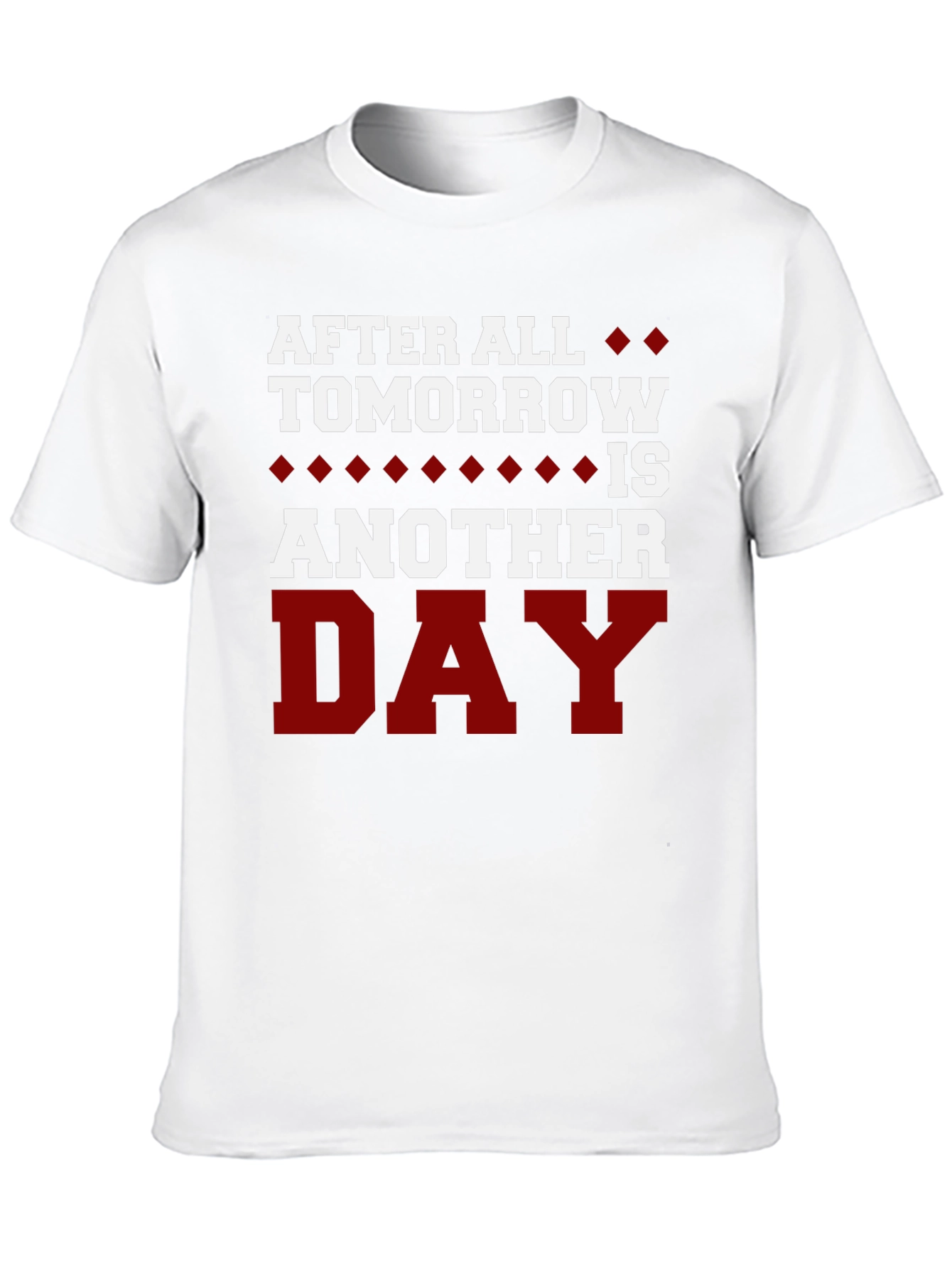 After All Tomorrow is Another Day T-Shirt