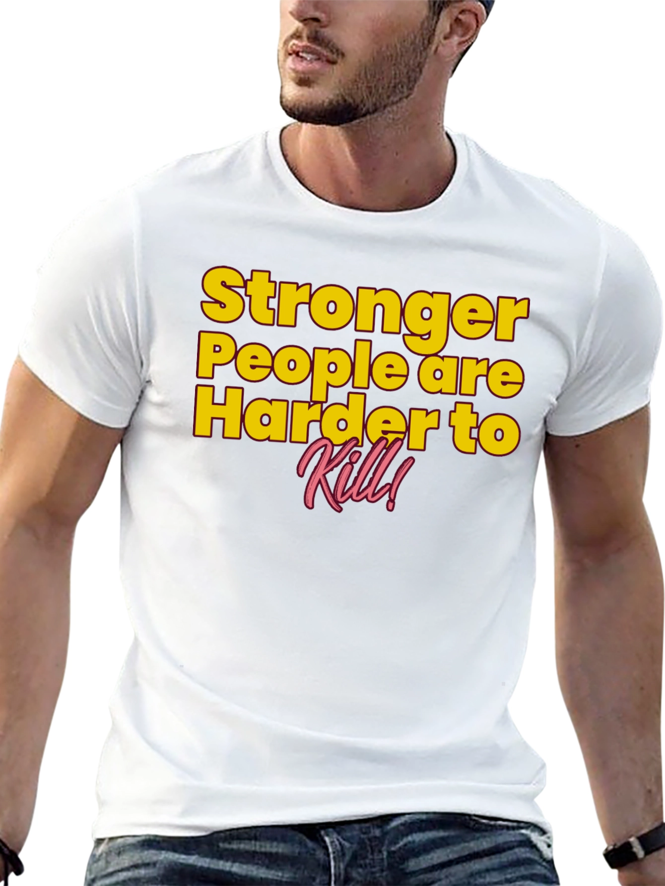 Stronger People Harder to Kill T-Shirt