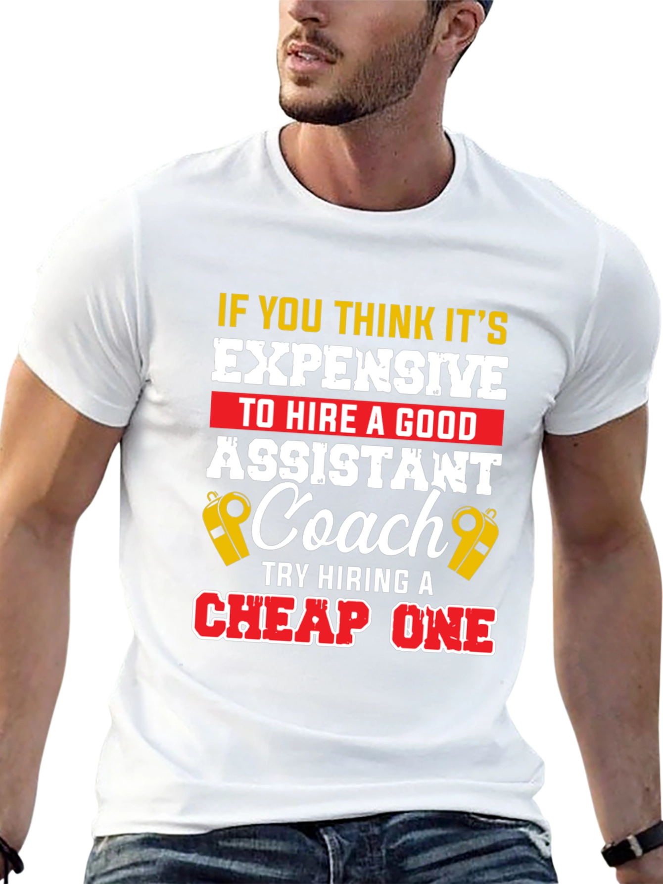 Funny Assistant Coach T-Shirt: Hire a Good One!