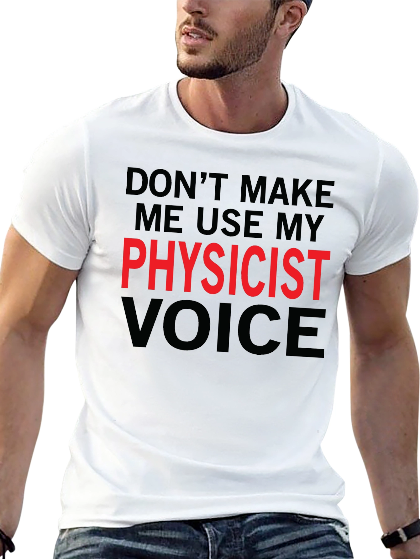 Physicist Voice T-Shirt - Funny Science Tee