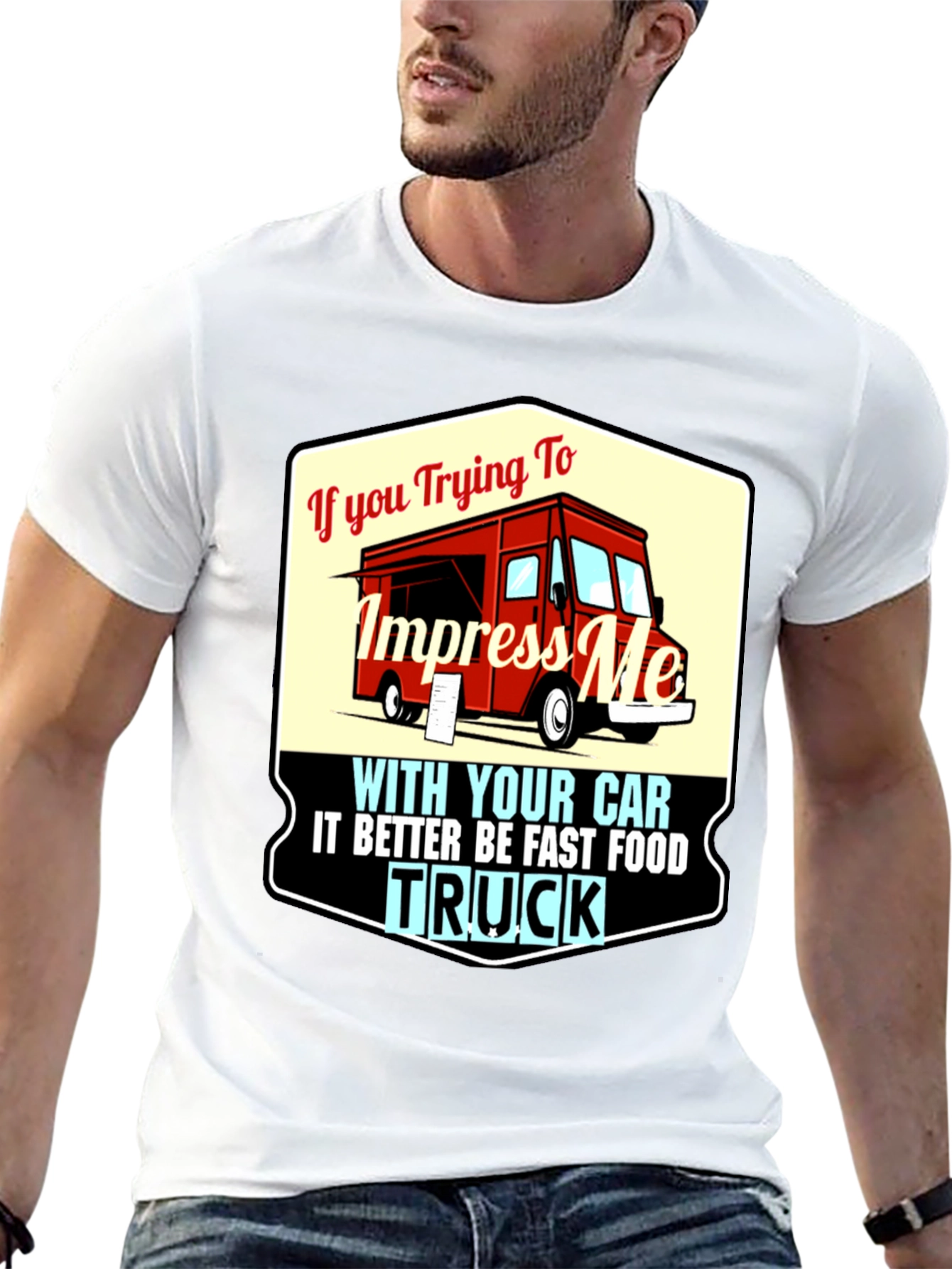 Impress Me With Your Food Truck T-Shirt