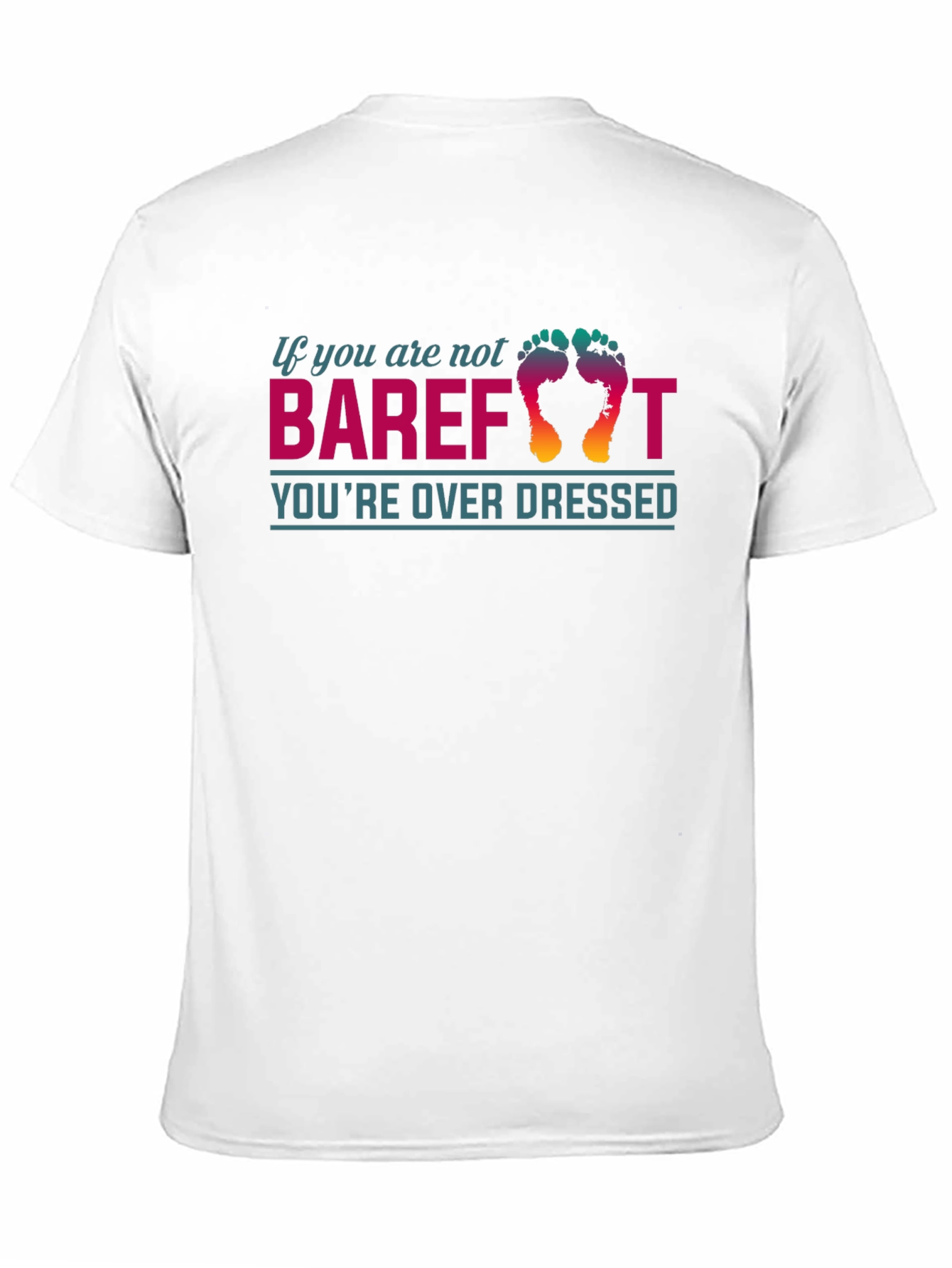 Barefoot Overdressed Graphic T-Shirt Casual Tee
