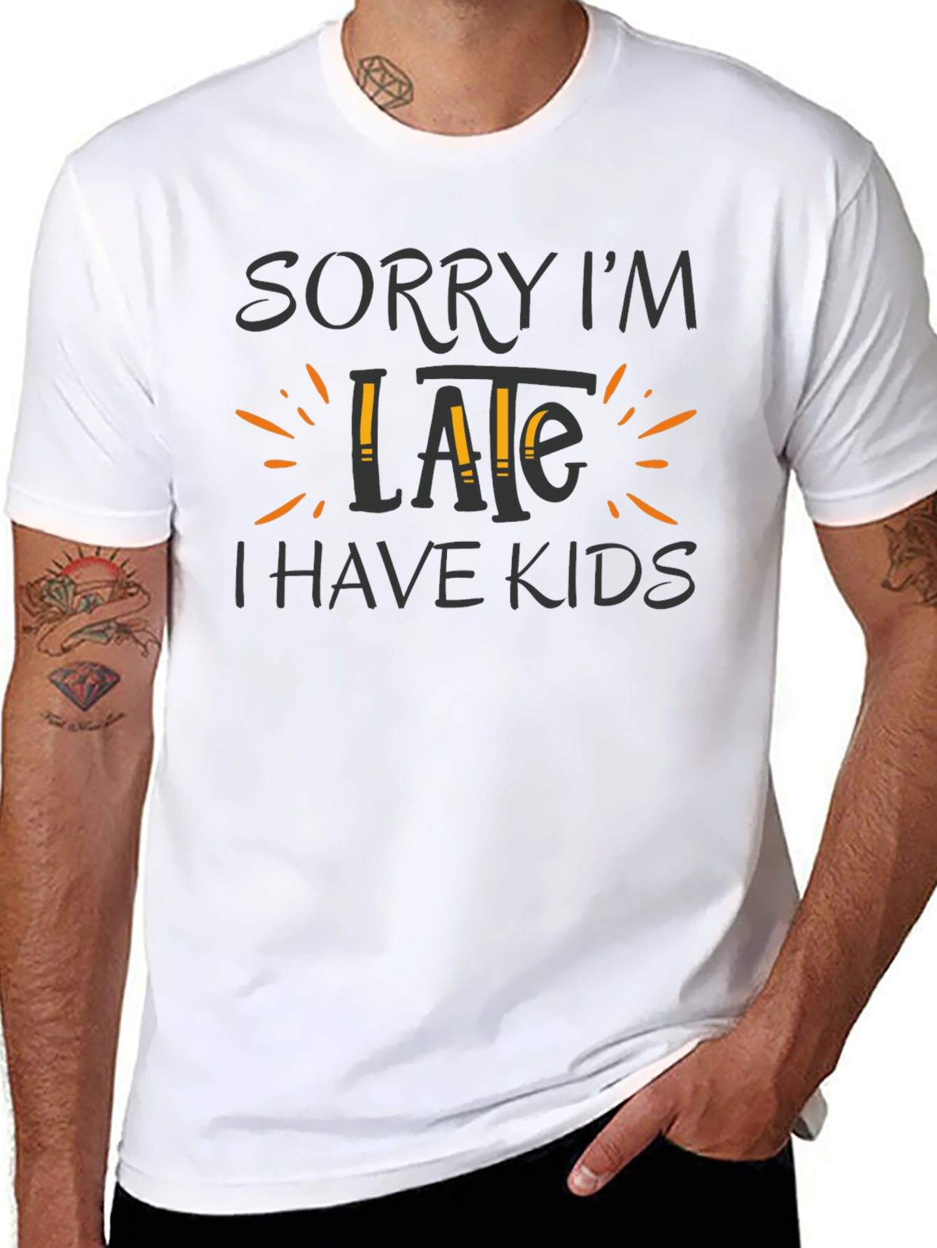 Sorry Im Late I Have Kids Graphic Tee