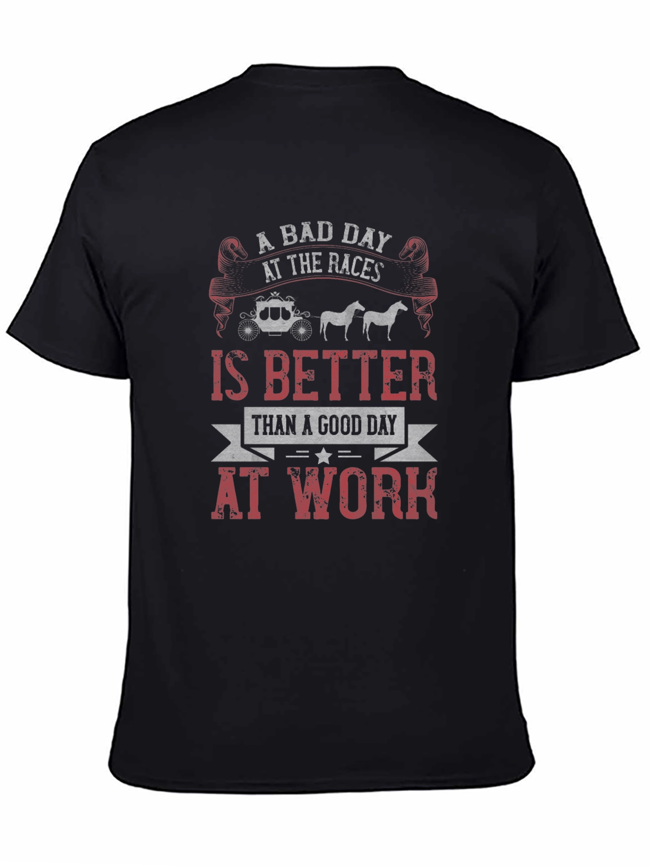 A Bad Day at The Races T-Shirt