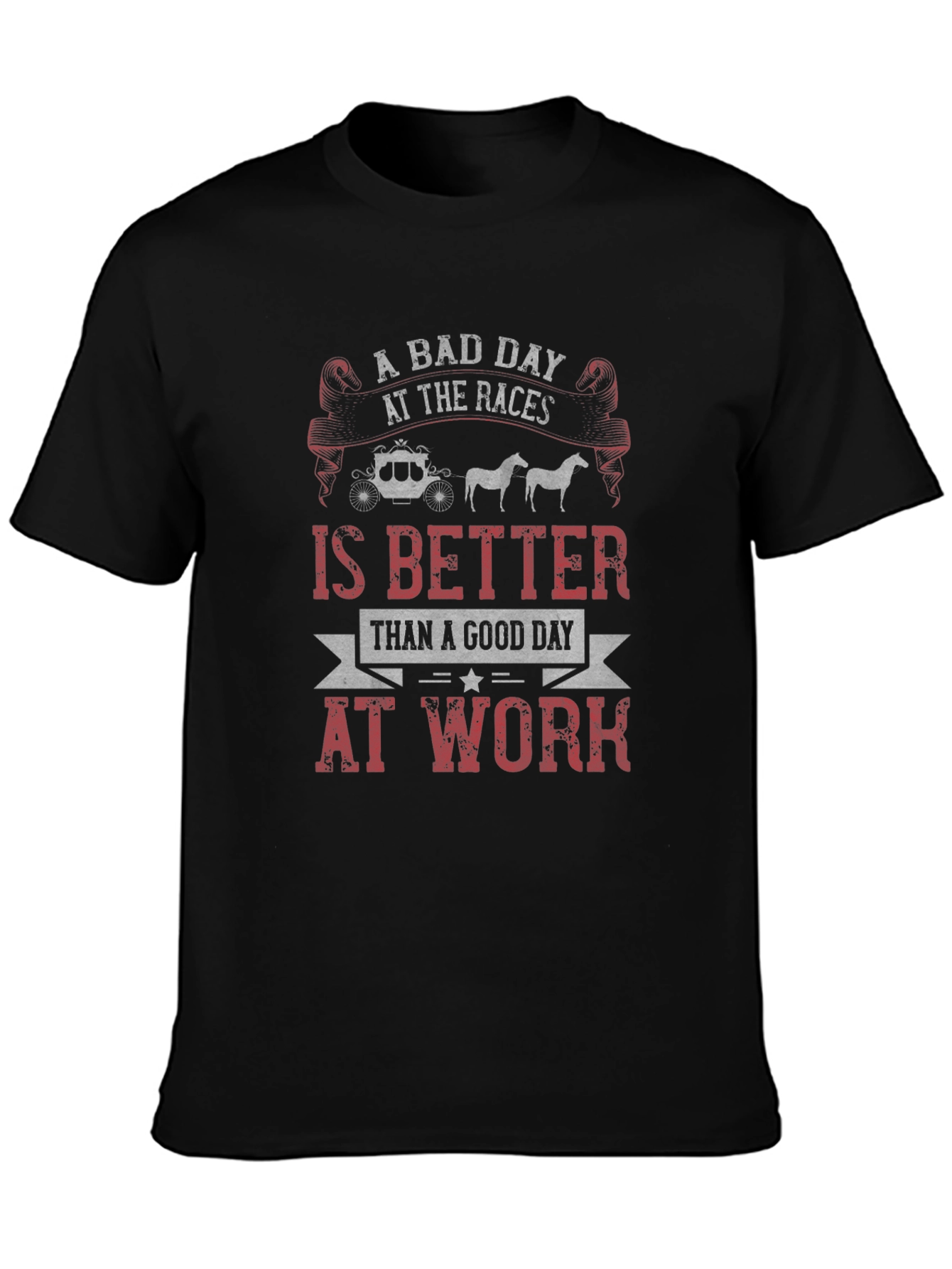 A Bad Day at The Races T-Shirt