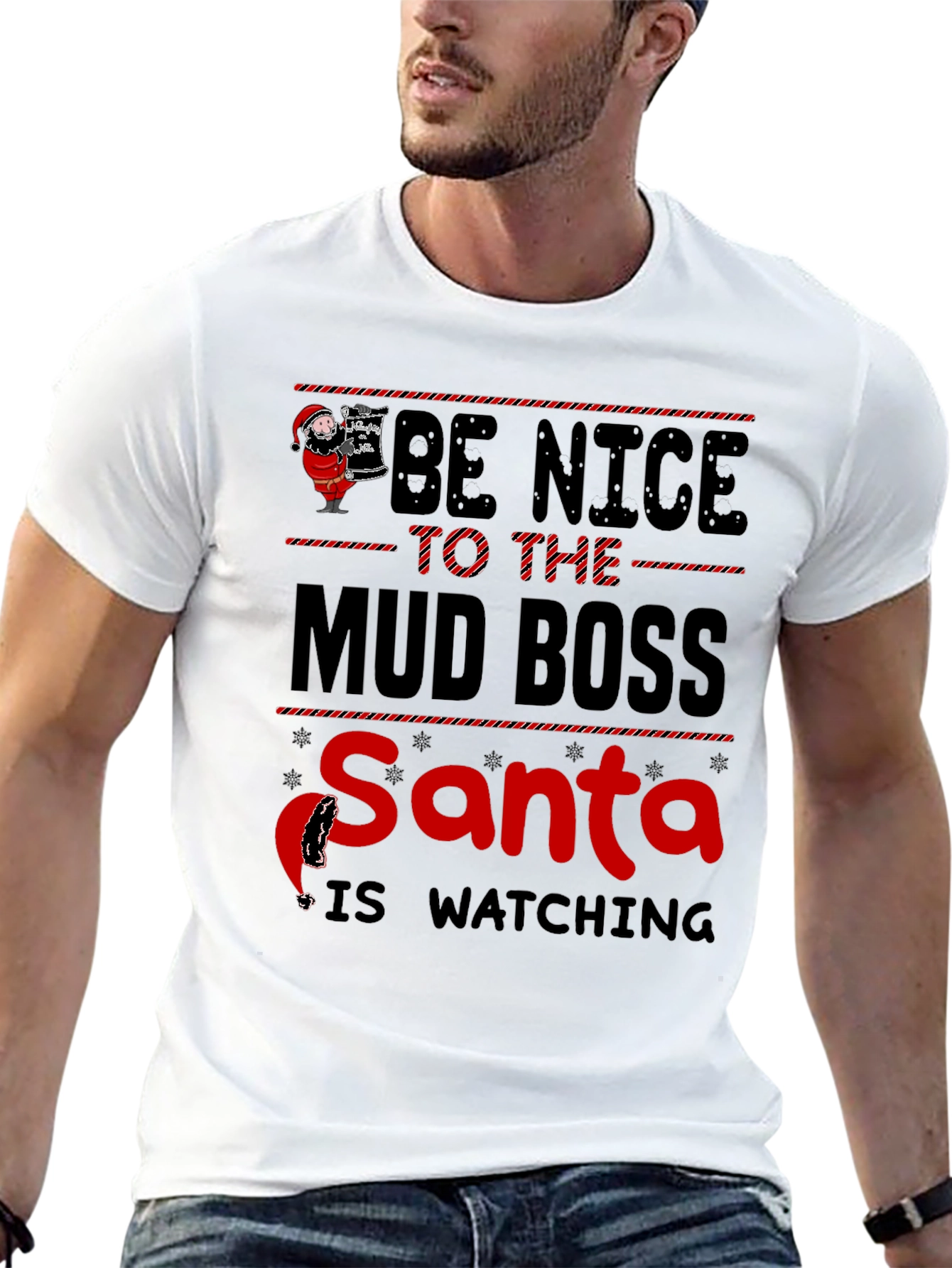 Be Nice to The Mud Boss Santa Graphic T-Shirt