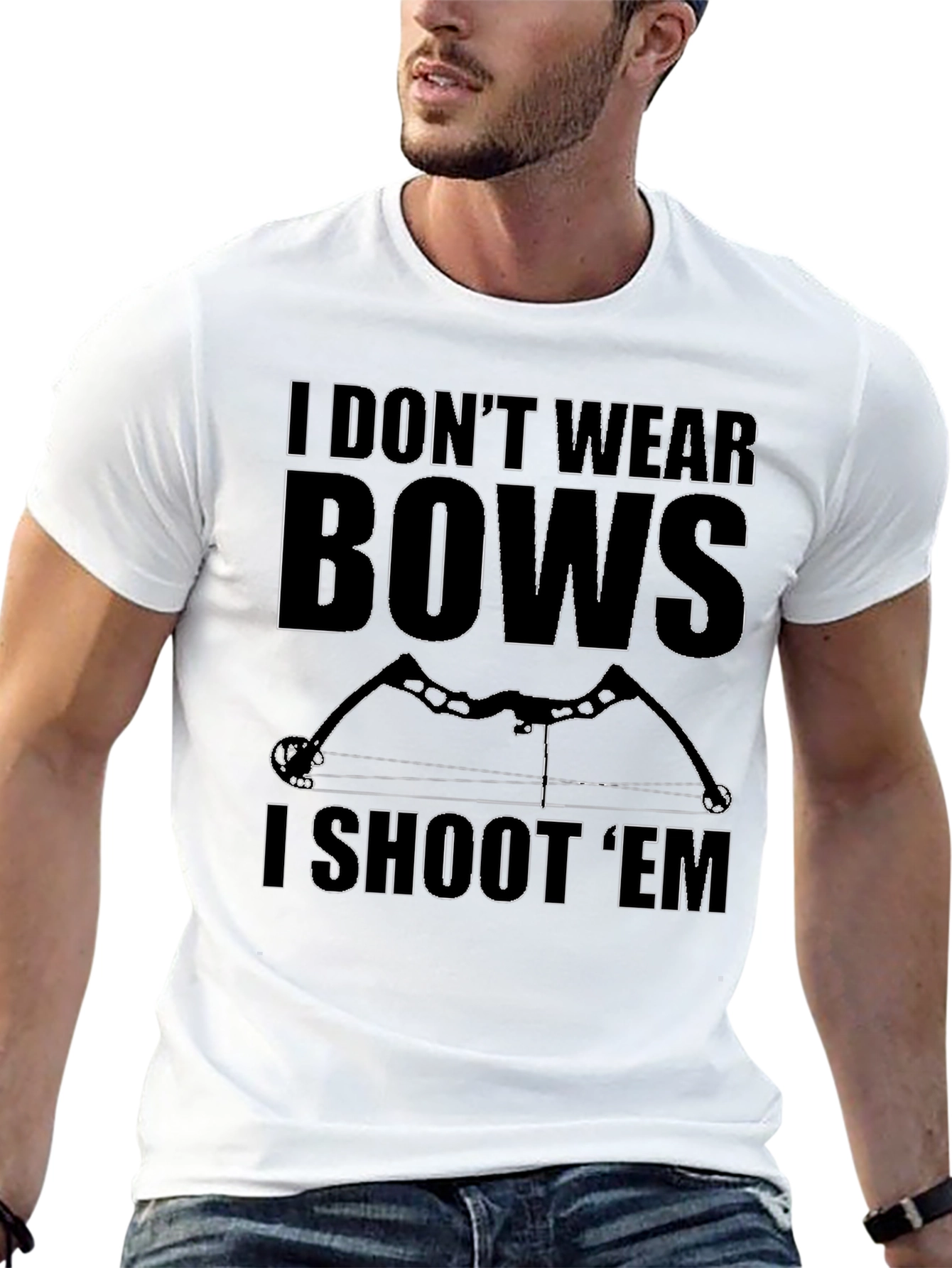 I Dont Wear Bows I Shoot Em T-Shirt