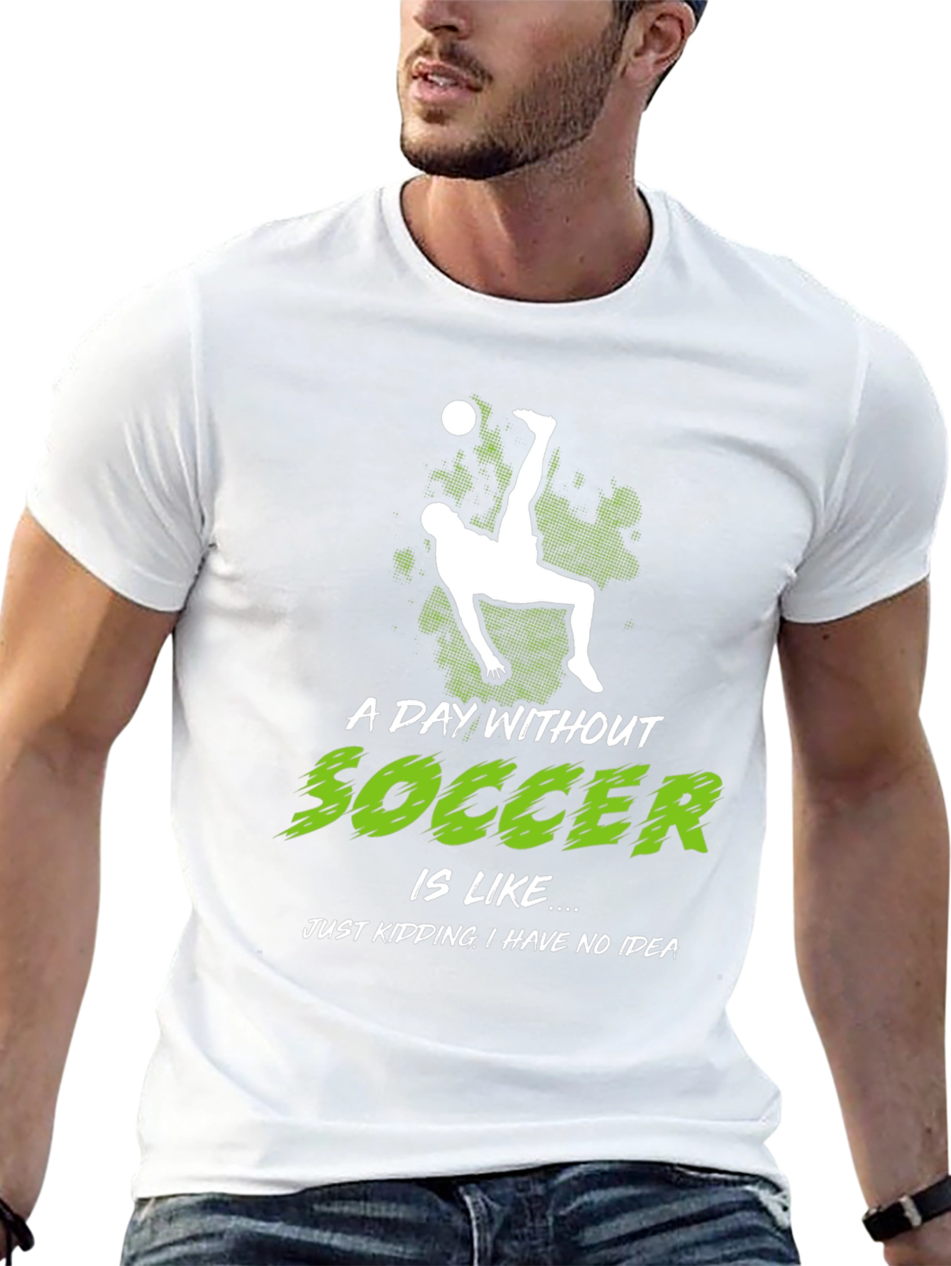 Funny Soccer Graphic Tee - A Day Without Soccer...