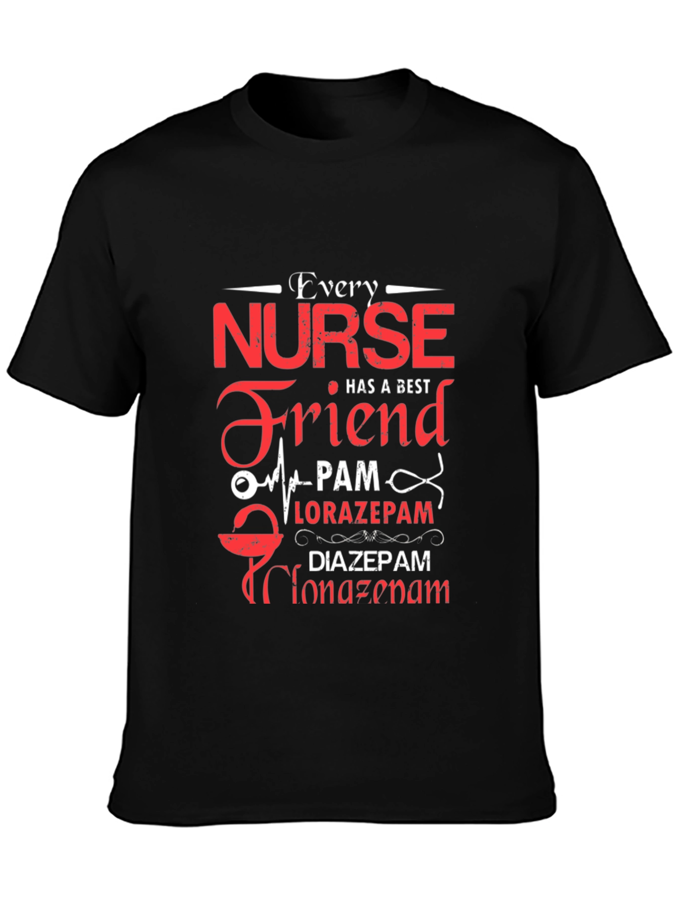 Nurse Friend Shirt - PAM Lorazepam Diazepam Clonazepam