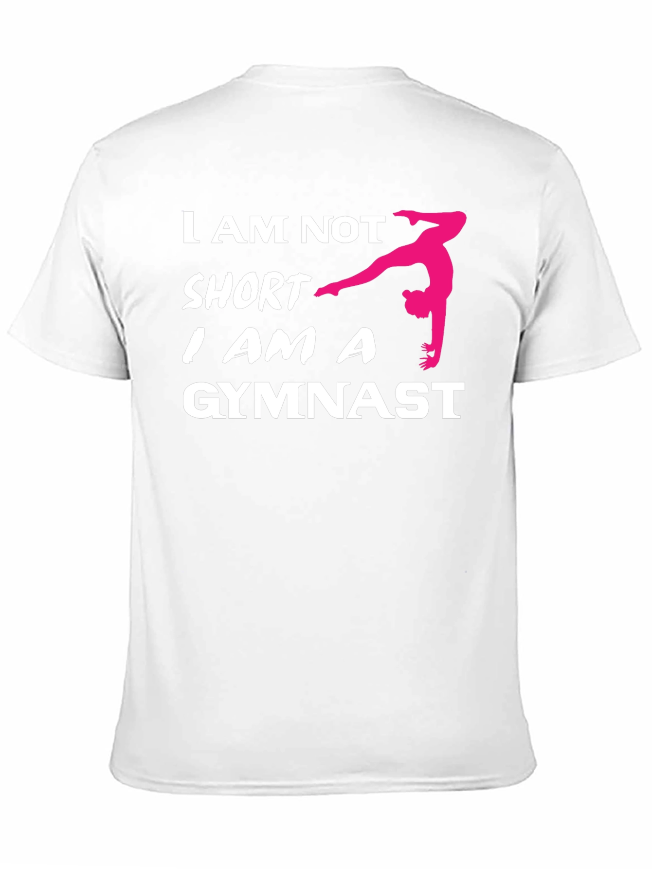 Gymnast Pride T-Shirt - I Am Not Short