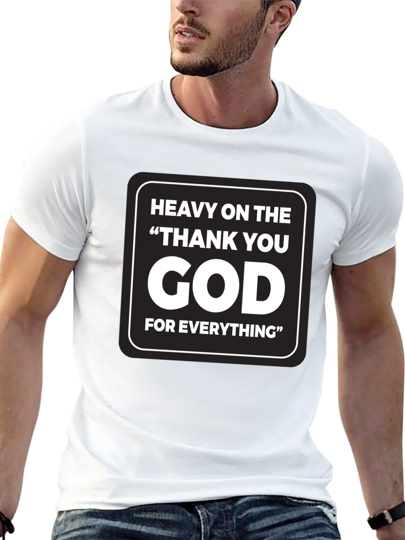 Heavy On The Thank You God T-Shirt