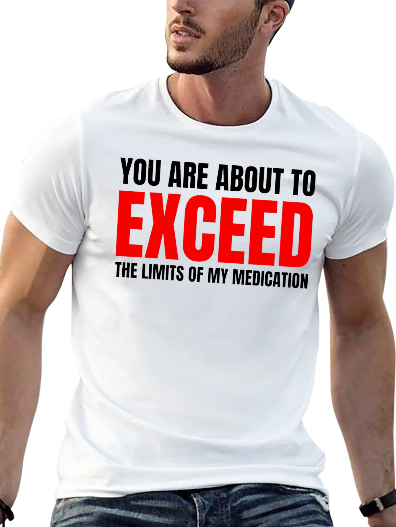 Warning T-Shirt: Exceed Medication Limits - Funny Graphic Tee