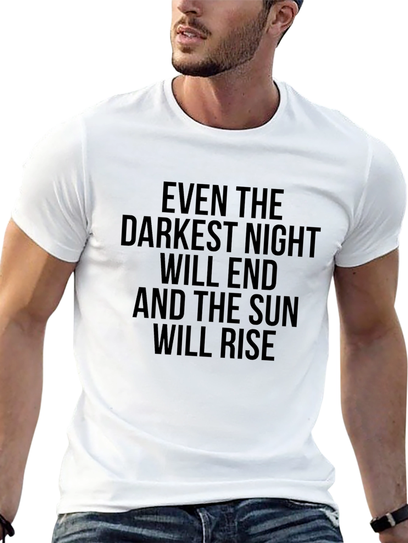 Inspirational Quote T-Shirt: Even the Darkest Night