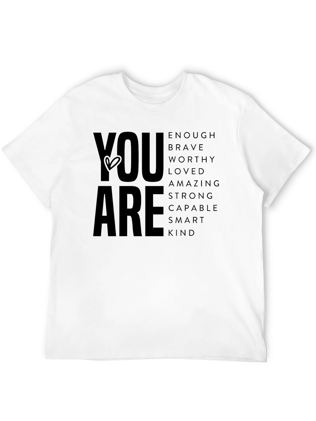 Inspirational You Are Graphic T-Shirt