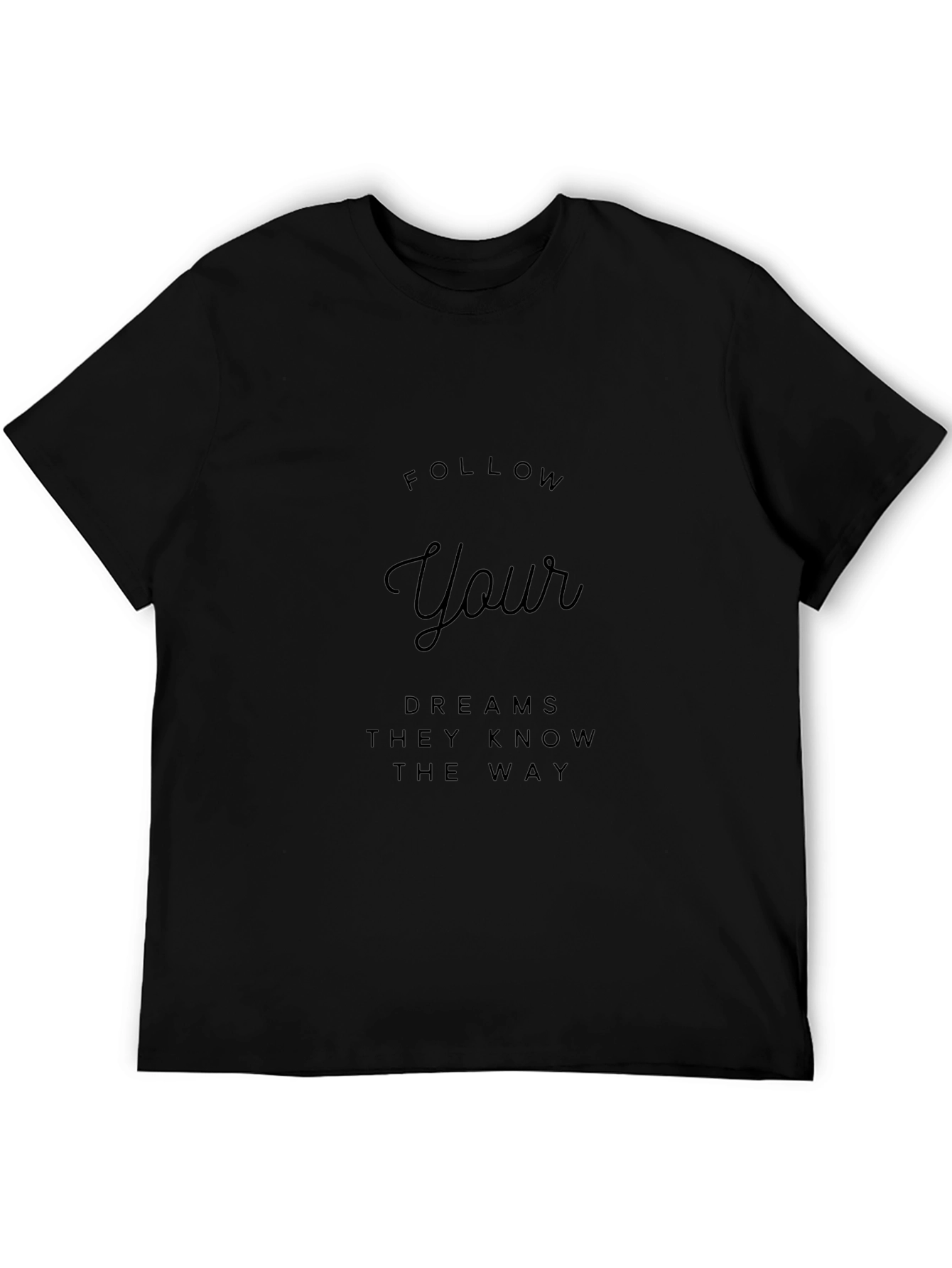 Follow Your Dreams T-Shirt - Inspirational Black Tee