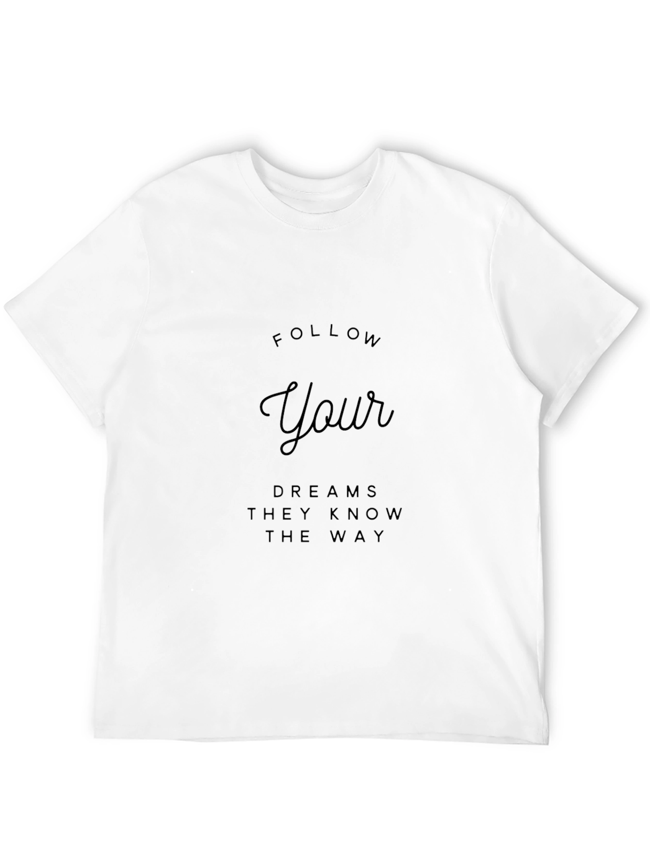 Follow Your Dreams T-Shirt - Inspirational Black Tee