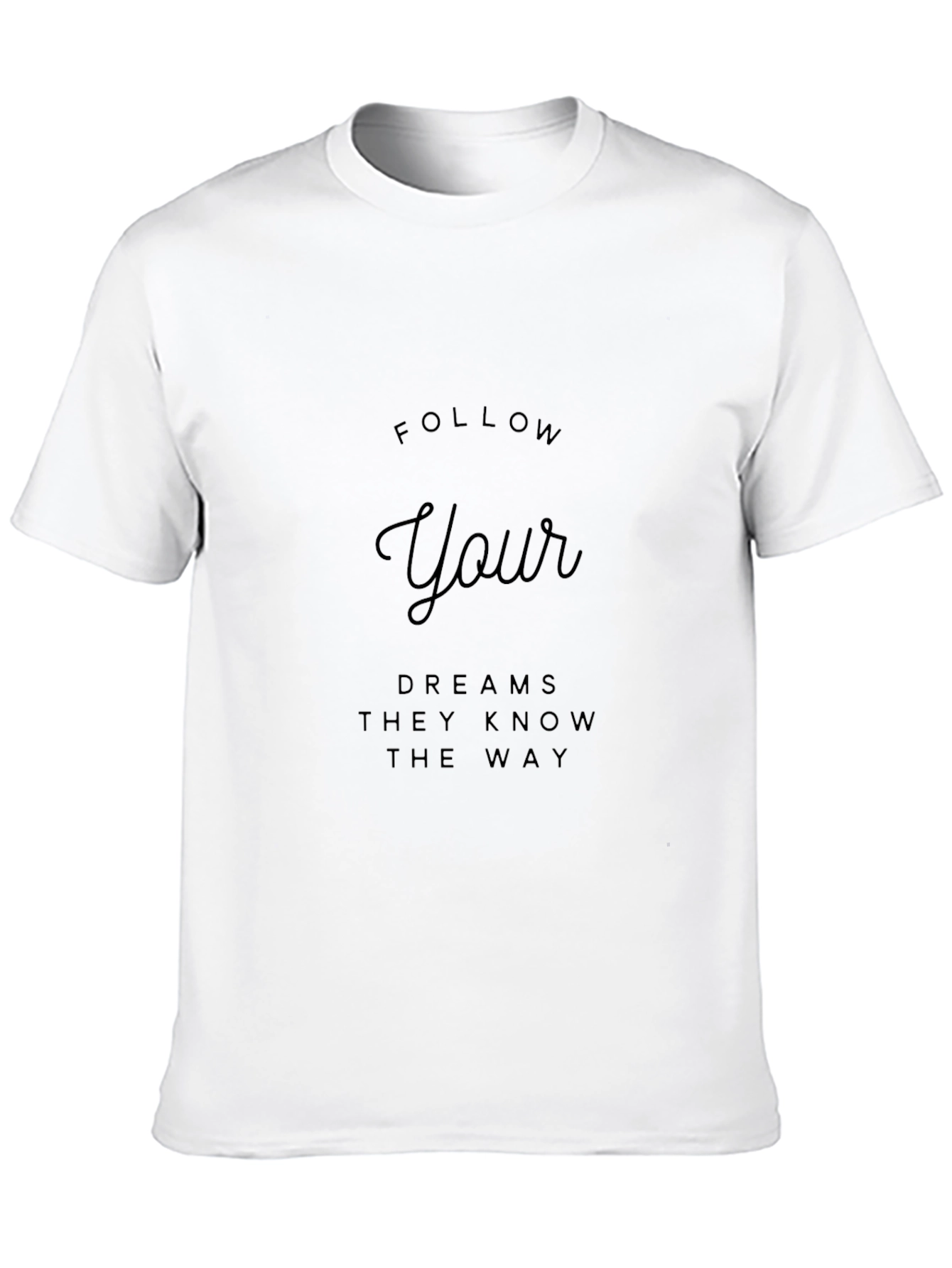 Follow Your Dreams T-Shirt - Inspirational Black Tee