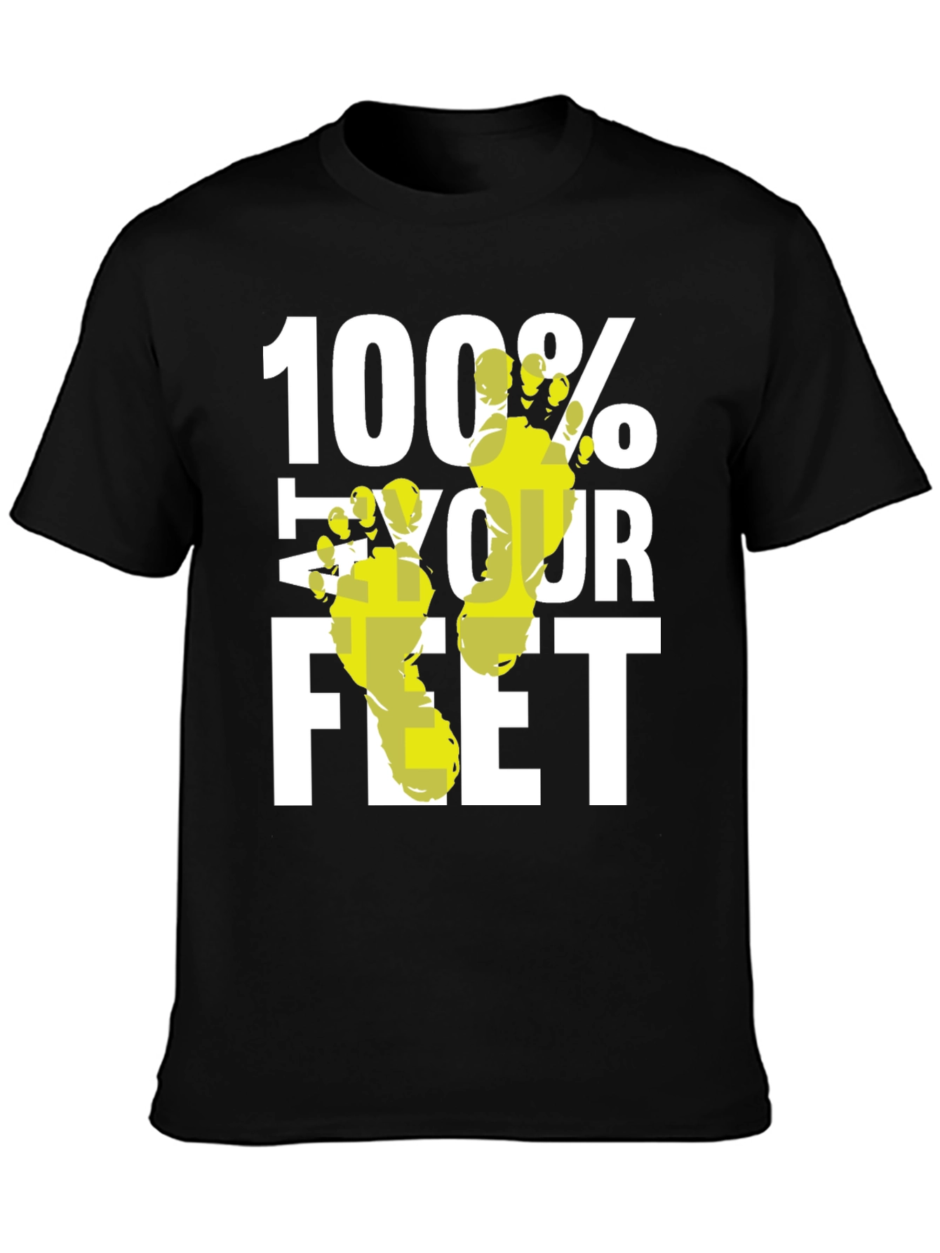 100% Your Feet Funny Graphic T-Shirt