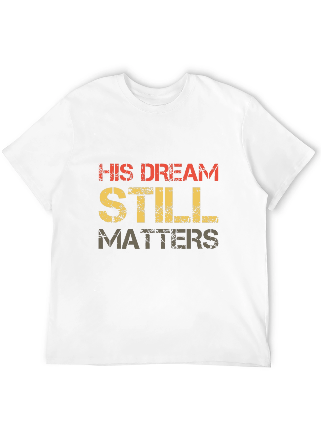 His Dream Still Matters Graphic Tee