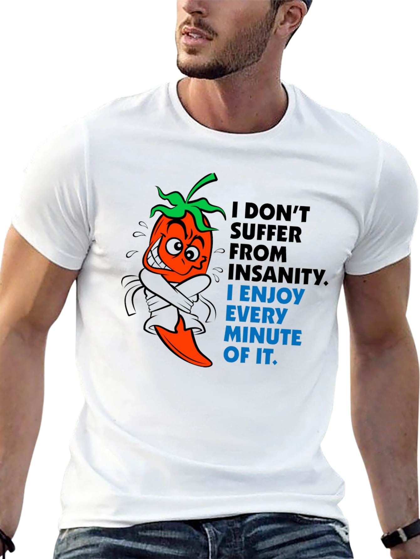 Insanity Pepper T-Shirt - Enjoy Every Minute!