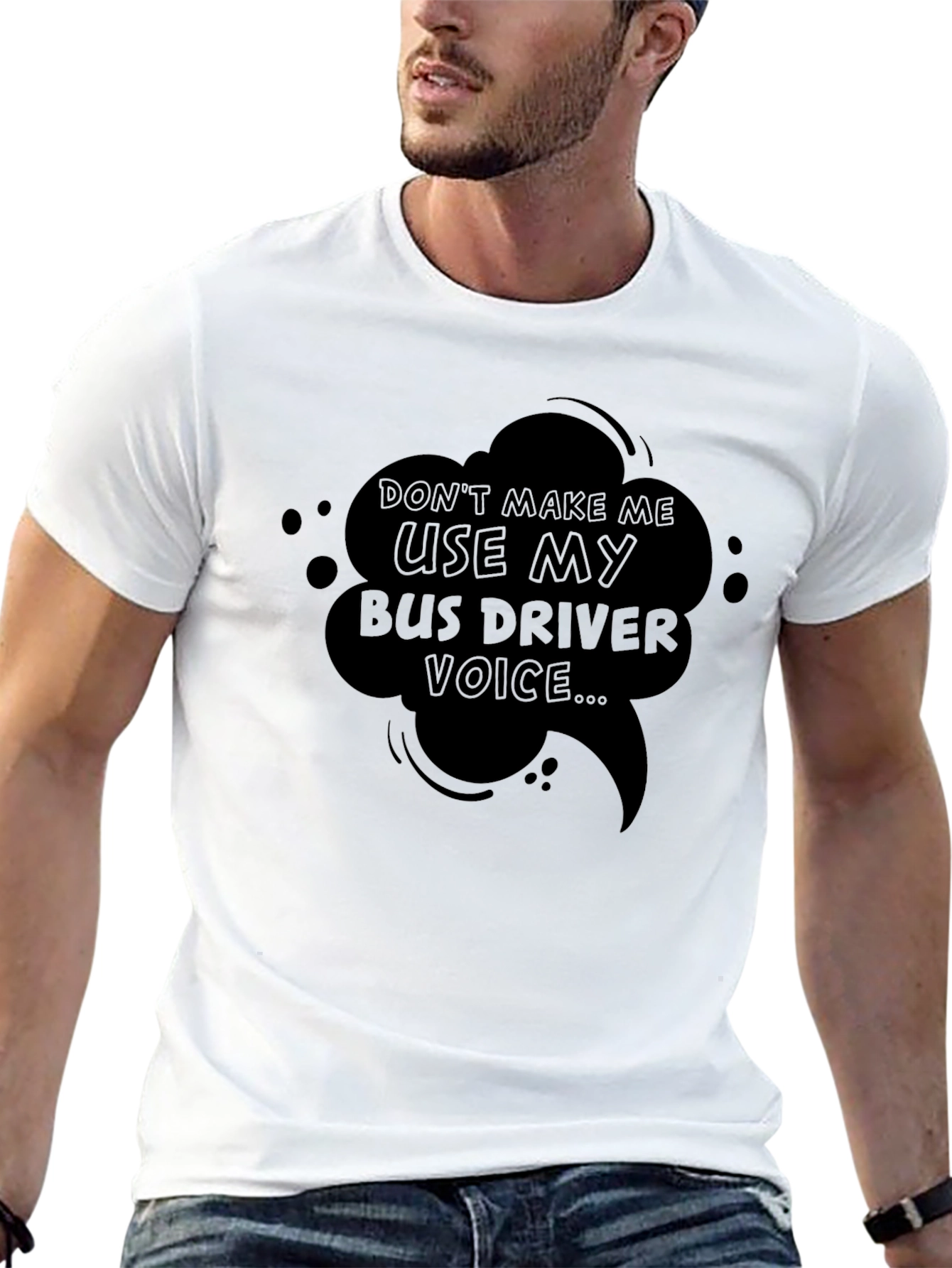 Bus Driver Voice T-Shirt - Funny Sarcastic Tee