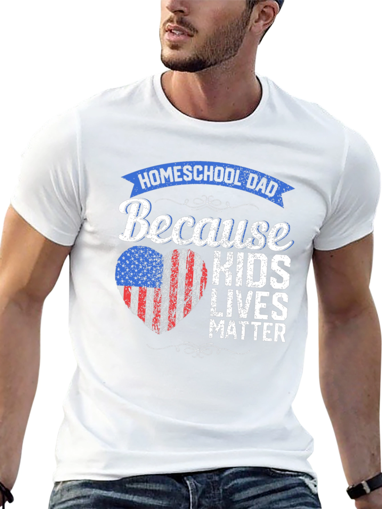 Homeschool Dad T-Shirt: Because Kids Lives Matter