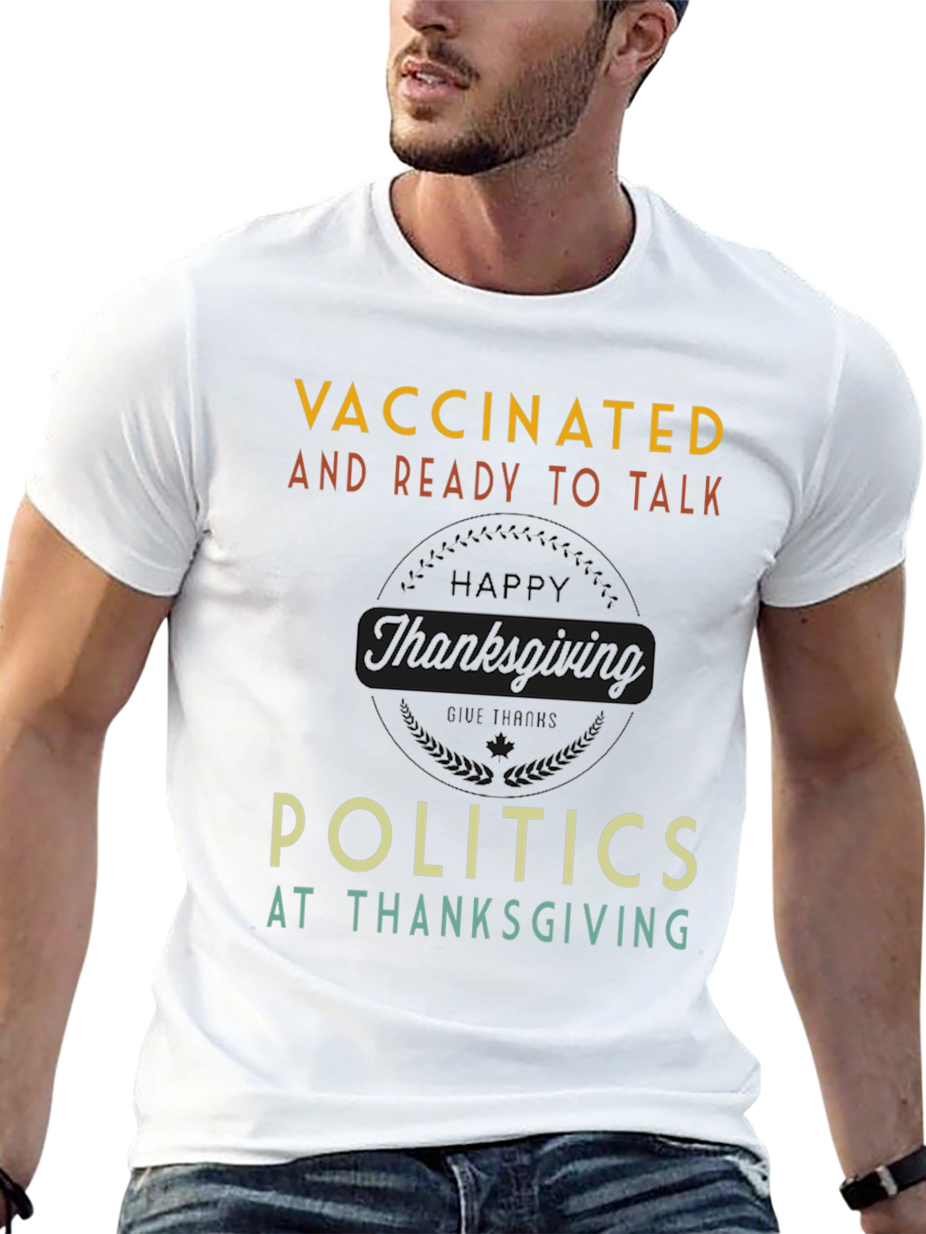Vaccinated Ready to Talk Politics Thanksgiving T-Shirt