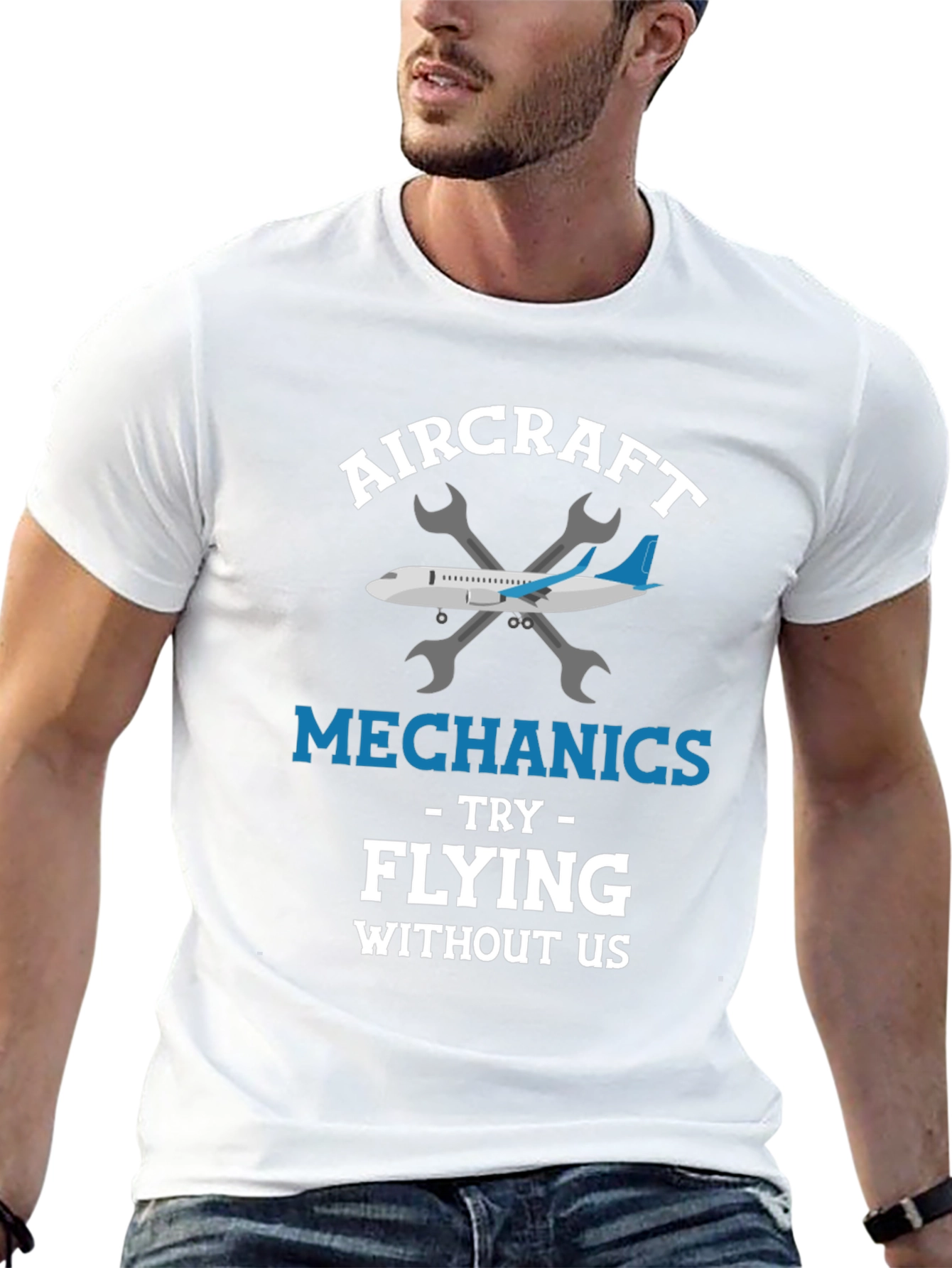 Aircraft Mechanic T-Shirt: Try Flying Without Us!