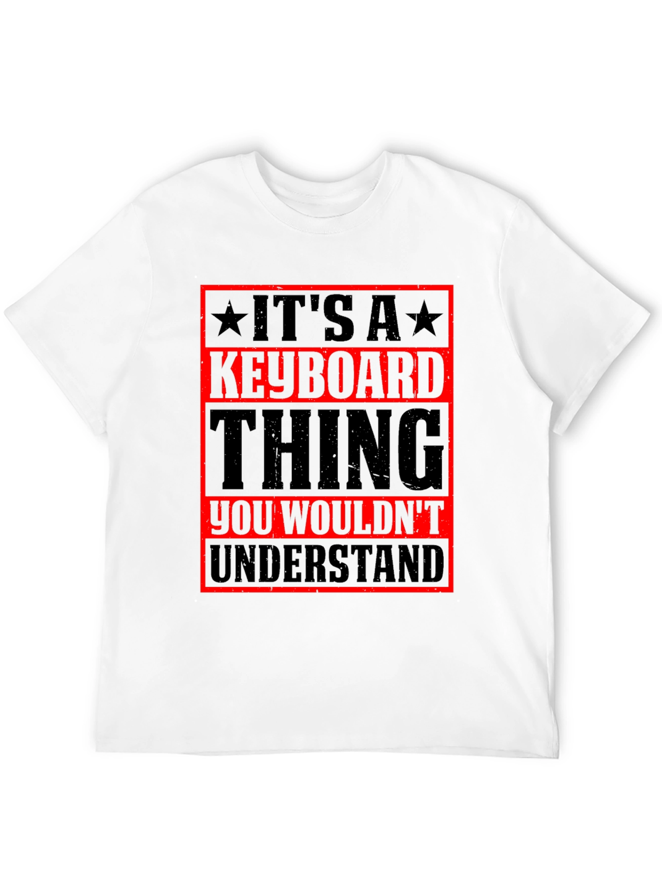 Keyboard Thing T-Shirt - You Wouldnt Understand