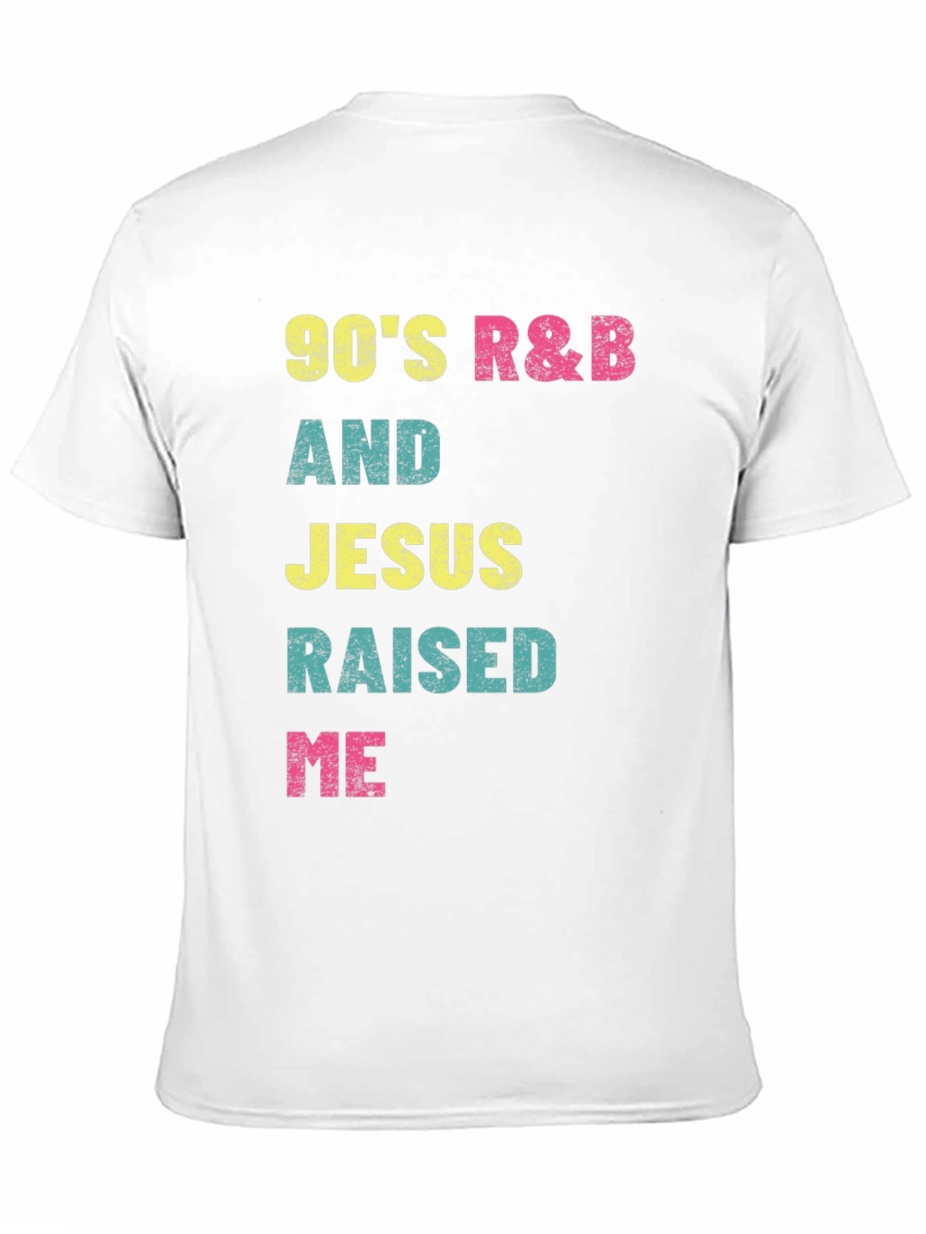 90s R&B and Jesus Raised Me Graphic T-Shirt